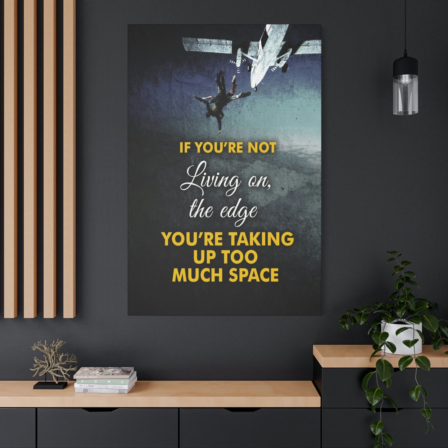 If You're Not Living On The Edge | Canvas | Hustle House Prints
