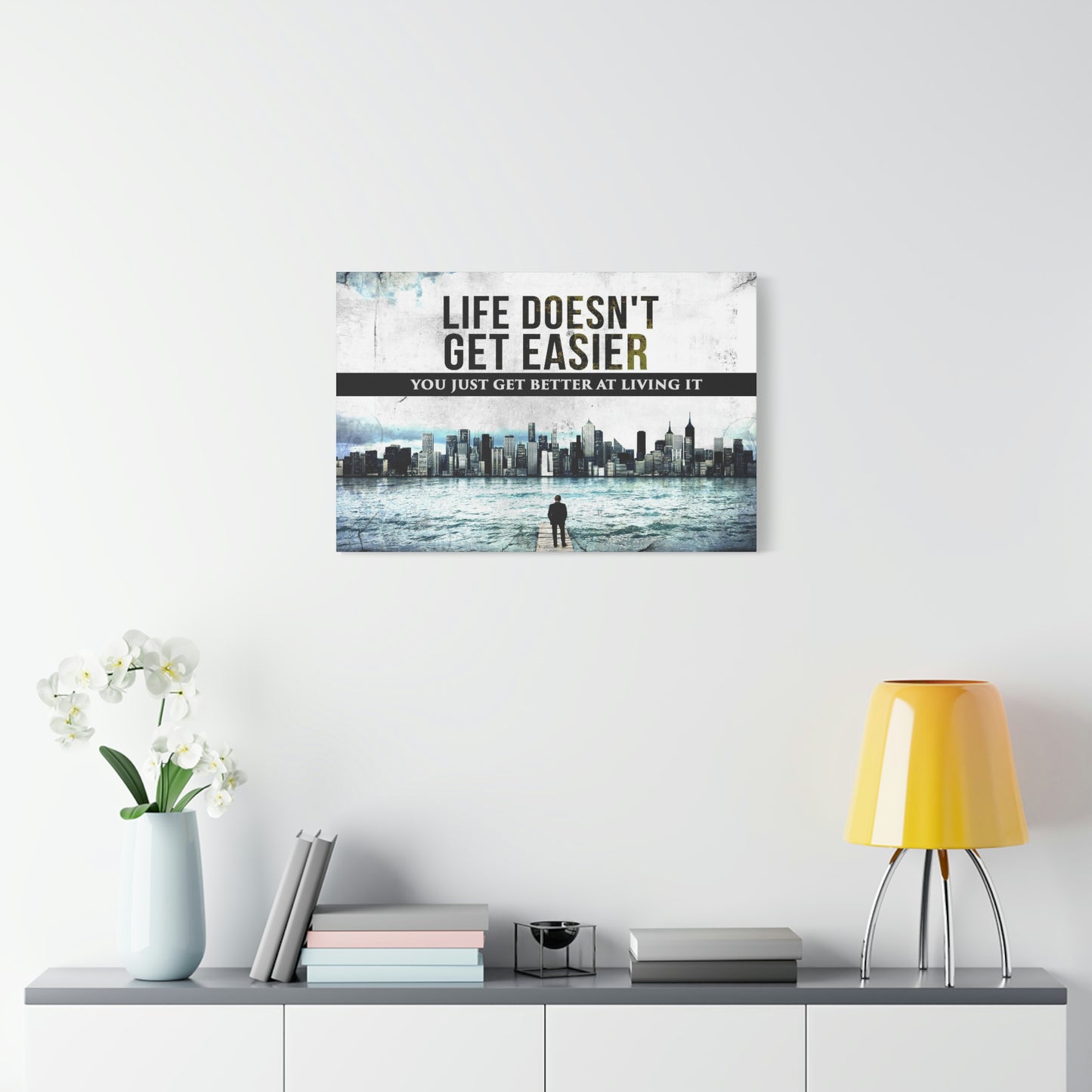 Life Doesn't Get Easier | Canvas | Hustle House Prints