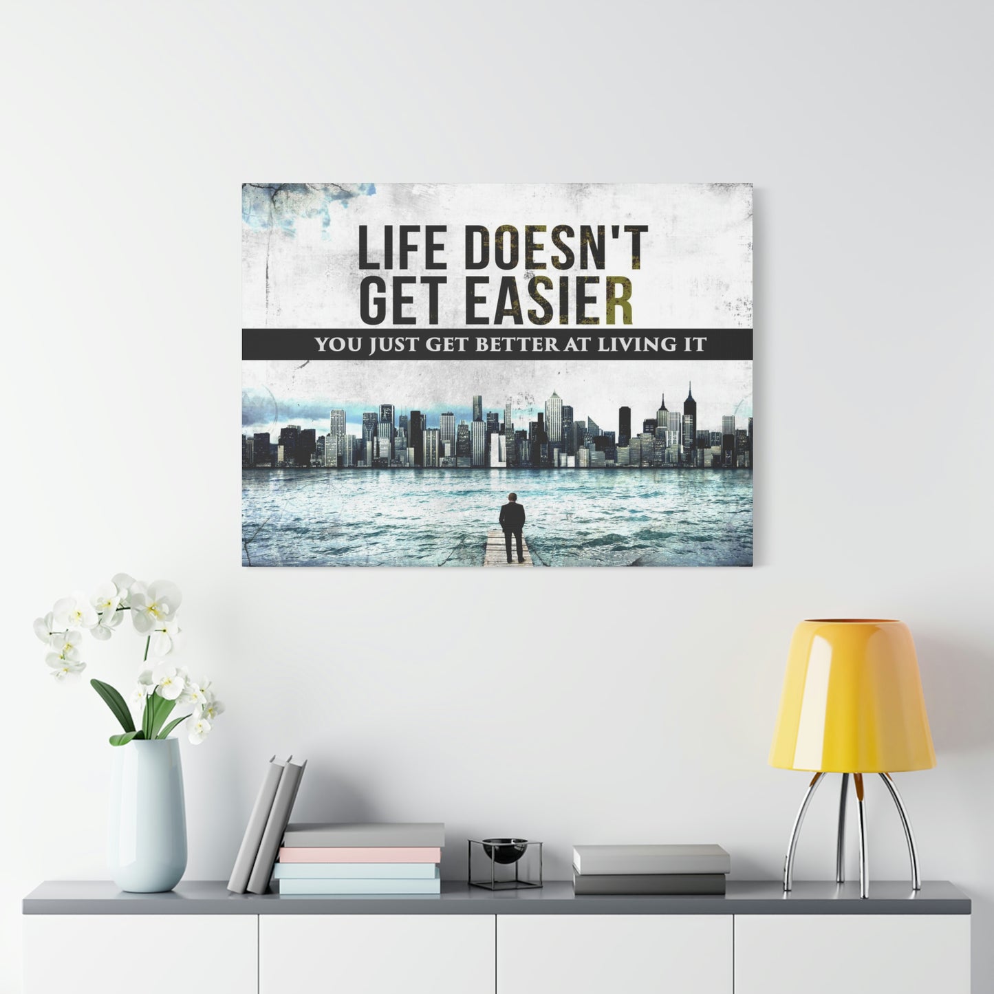 Life Doesn't Get Easier | Canvas | Hustle House Prints