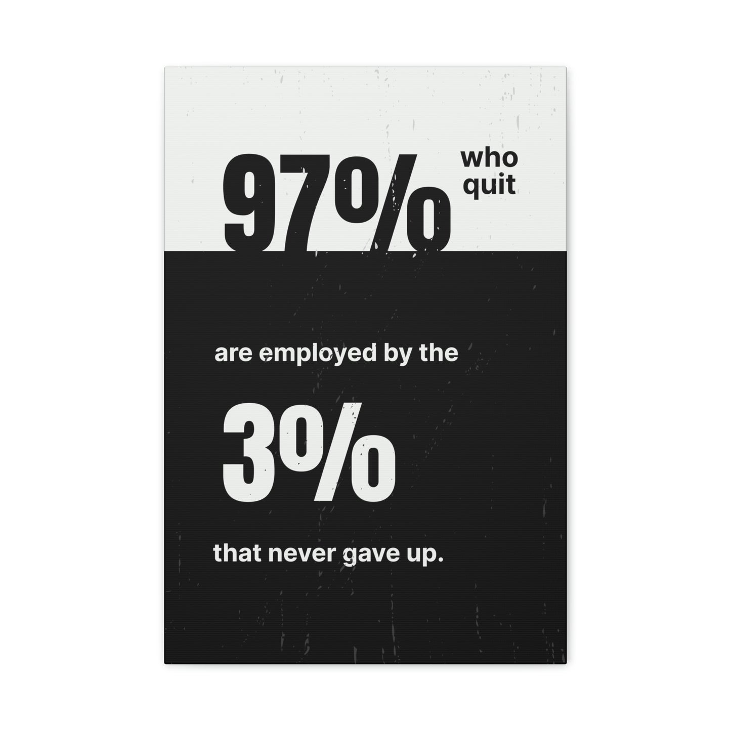 The 3% That Never Gave Up | Canvas | Hustle House Prints