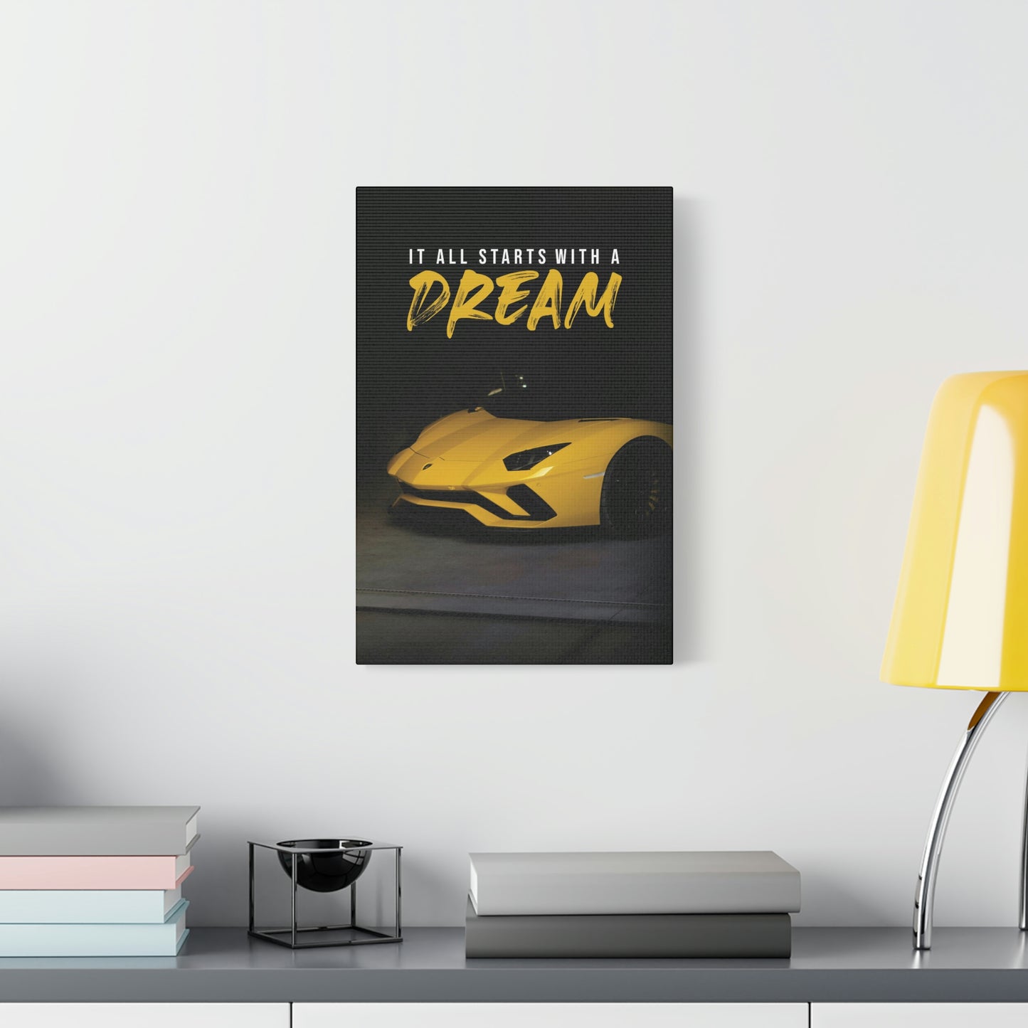 It All Starts With A Dream (Lambo) | Canvas | Hustle House Prints