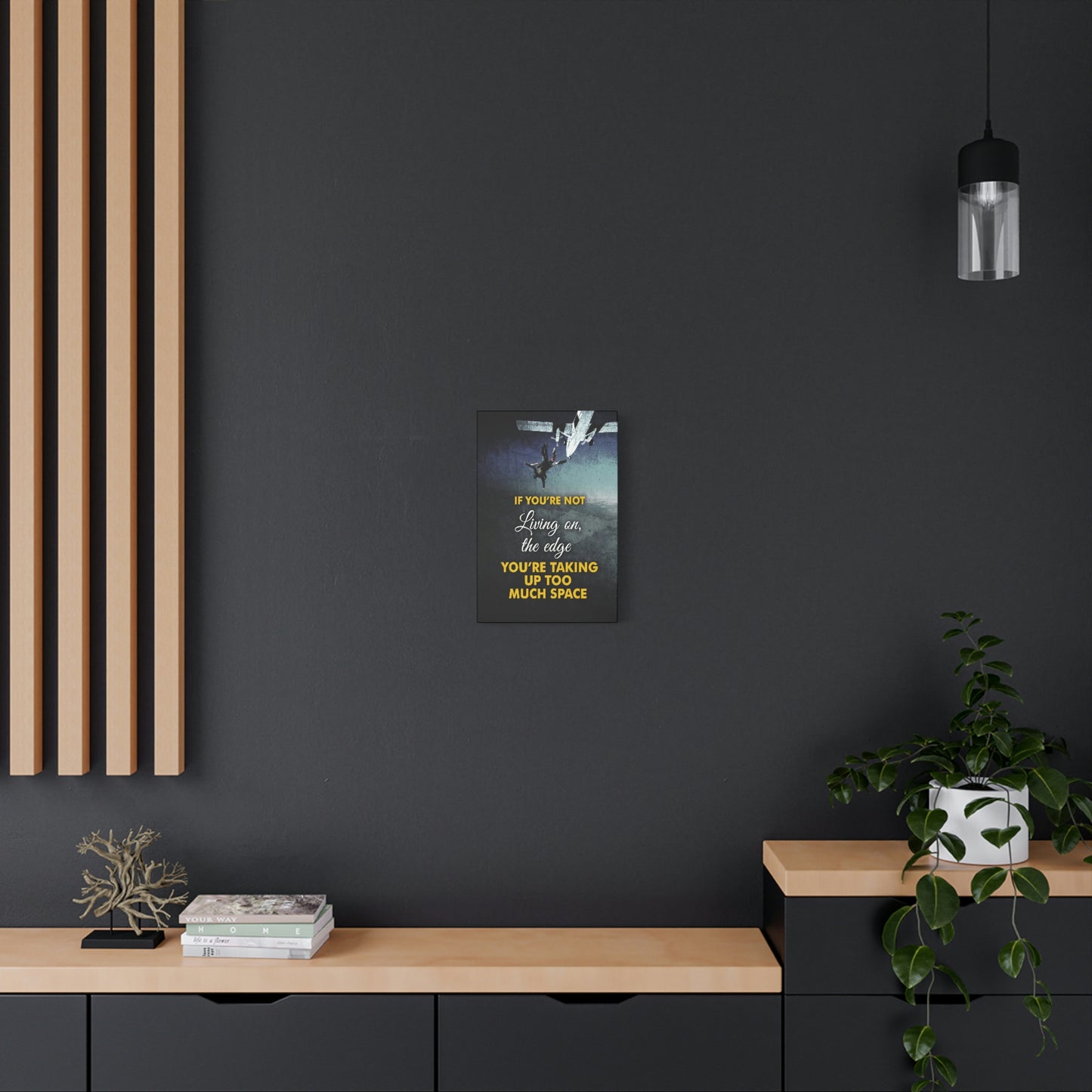 If You're Not Living On The Edge | Canvas | Hustle House Prints