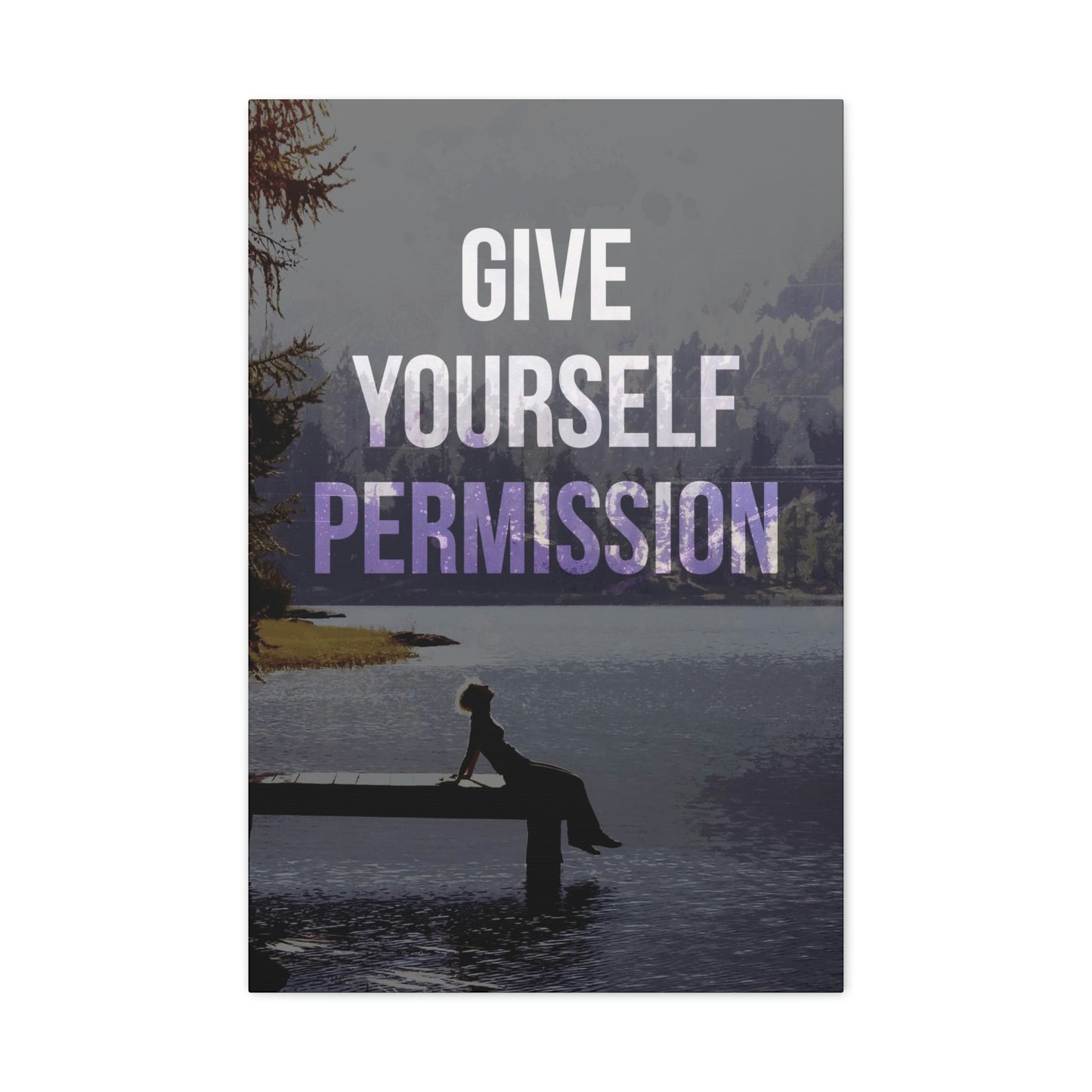 Give Yourself Permission | Canvas | Hustle House Prints