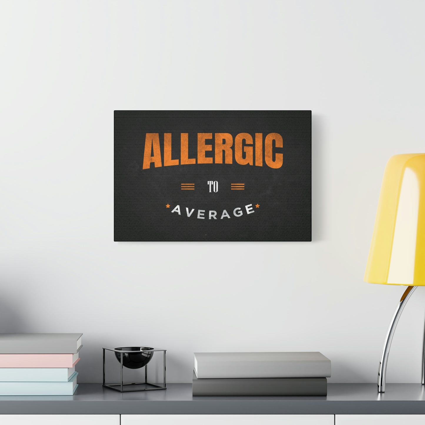 Allergic To Average | Canvas | Hustle House Prints