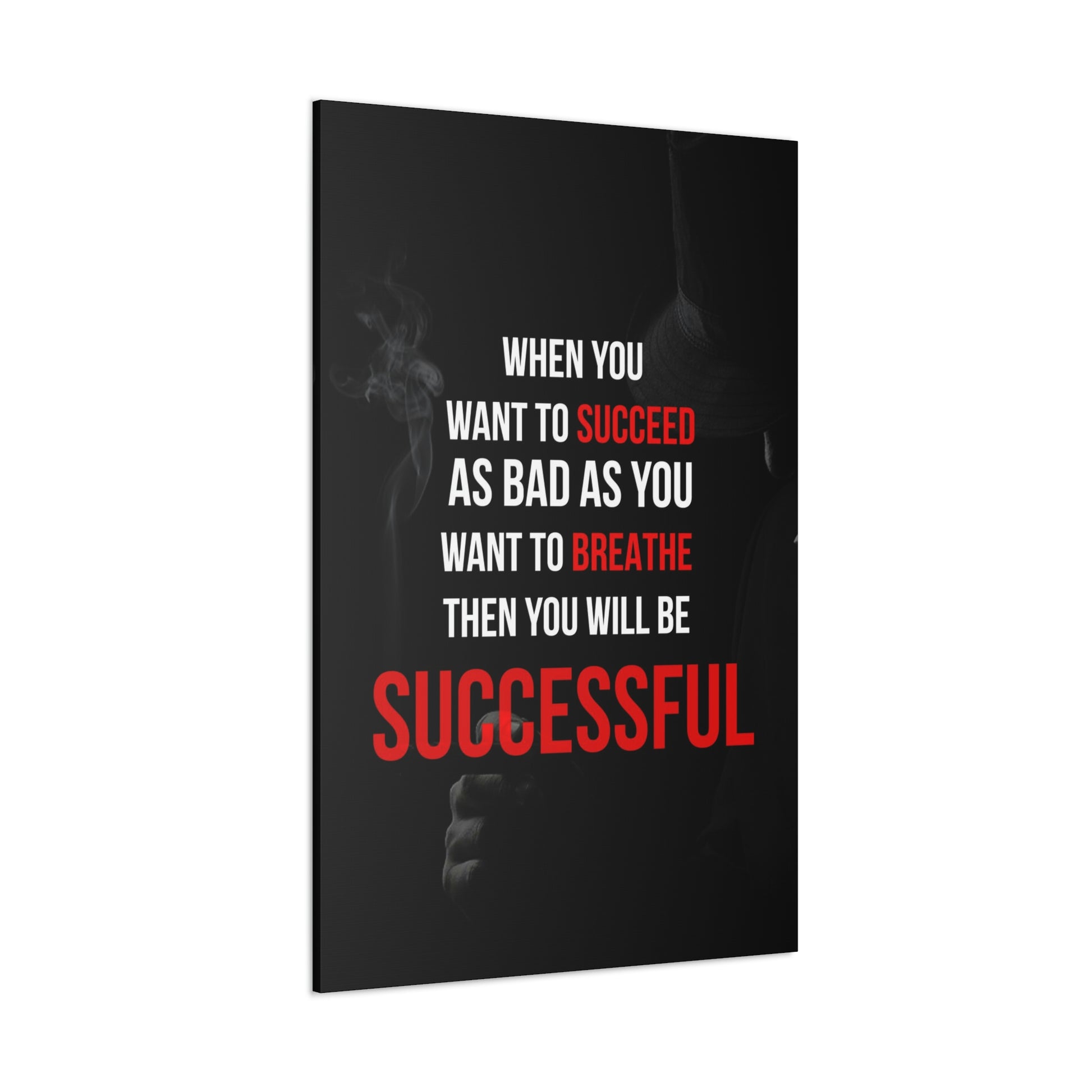 Succeed As Bad As You Want To Breathe | Canvas | Hustle House Prints