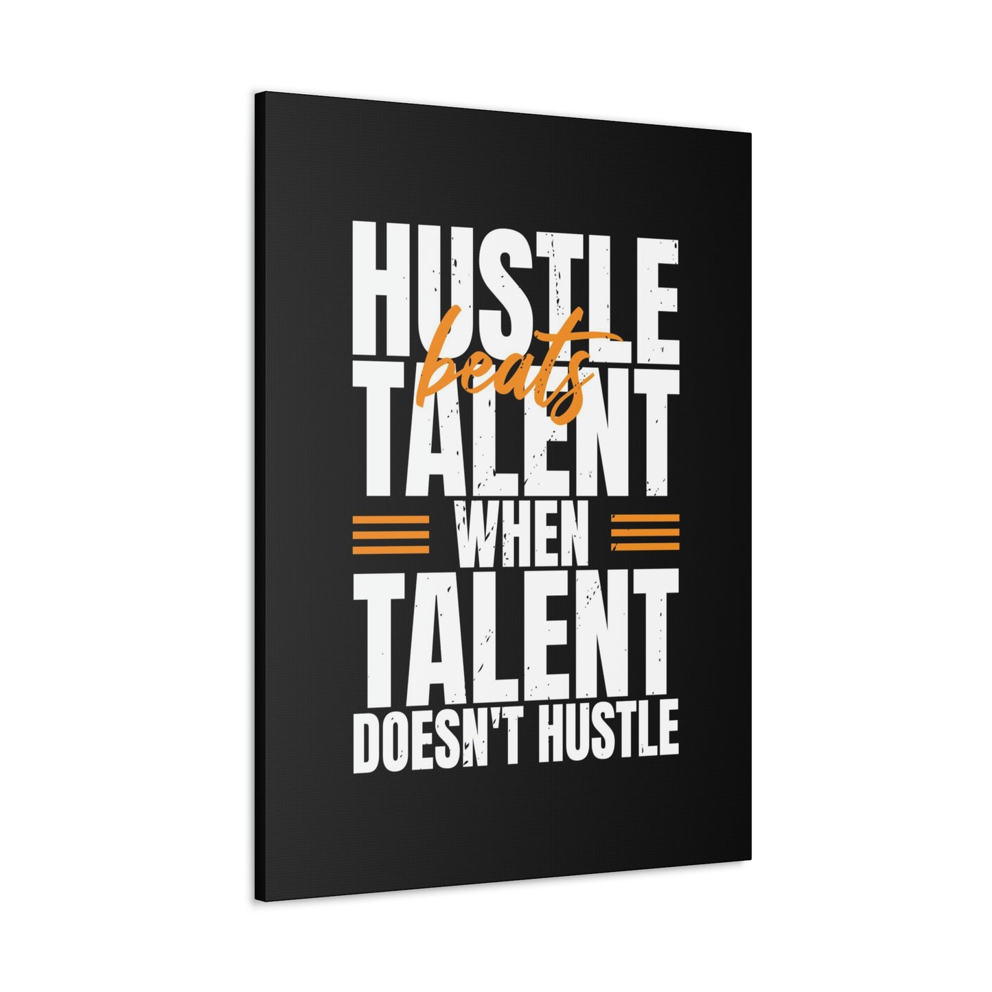 Hustle Beats Talent | Canvas | Hustle House Prints