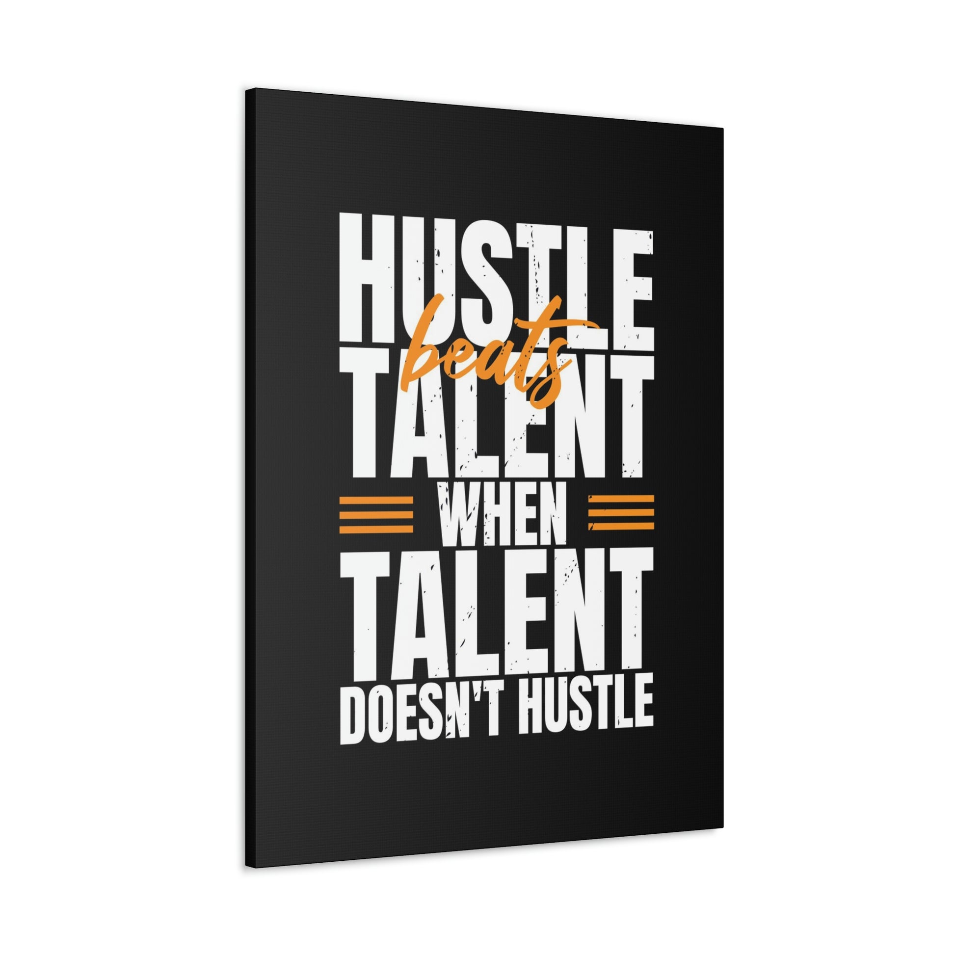 Hustle Beats Talent | Canvas | Hustle House Prints