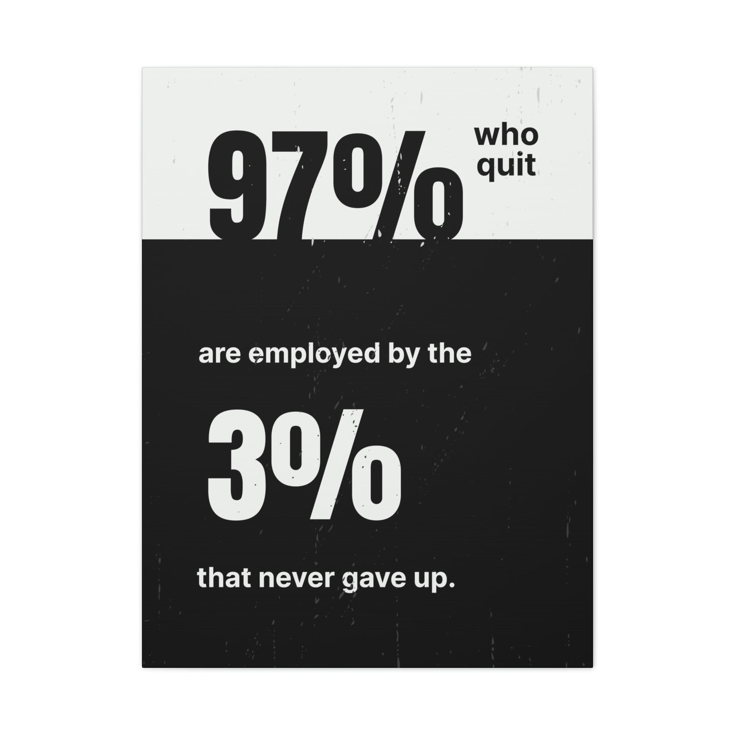 The 3% That Never Gave Up | Canvas | Hustle House Prints