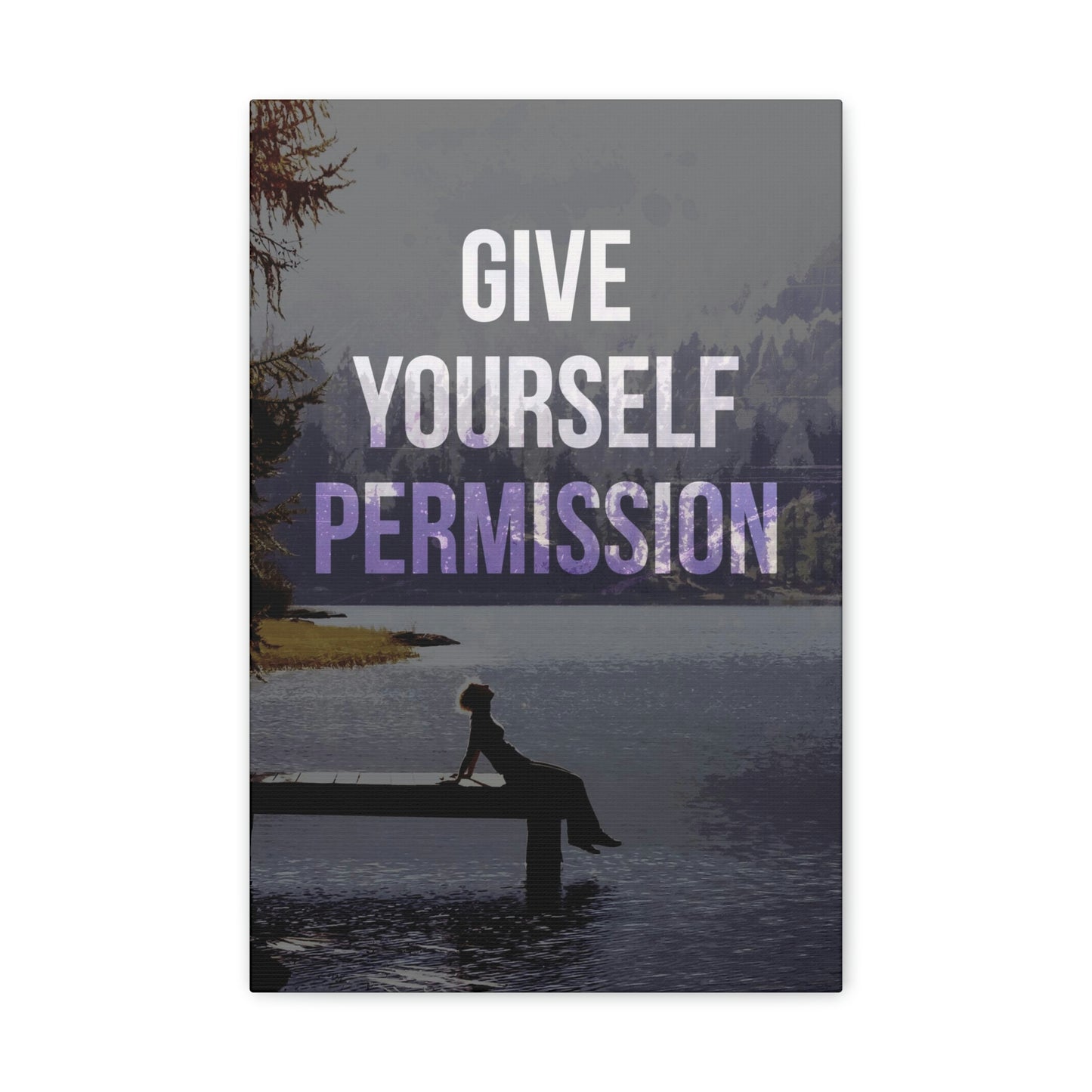 Give Yourself Permission | Canvas | Hustle House Prints