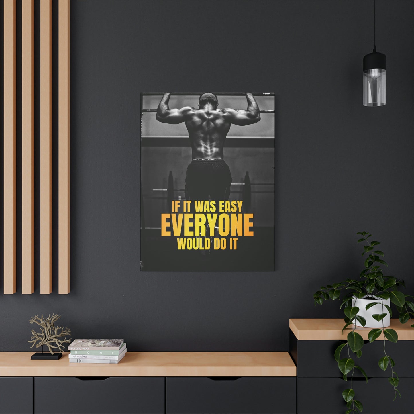 If It Was Easy Everyone Would Do It | Canvas | Hustle House Prints