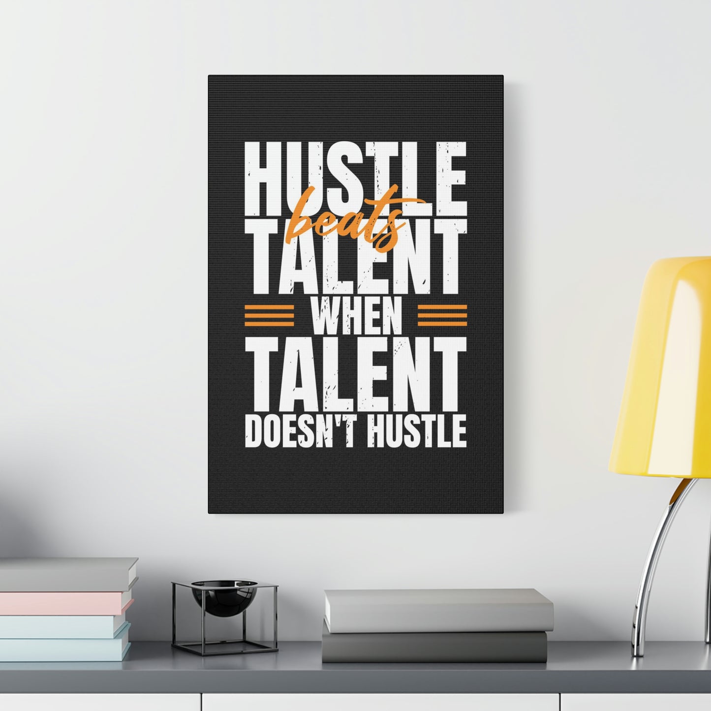 Hustle Beats Talent | Canvas | Hustle House Prints