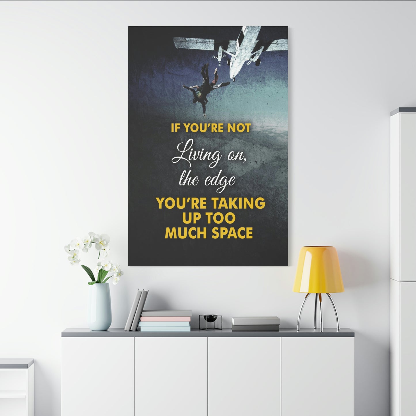 If You're Not Living On The Edge | Canvas | Hustle House Prints