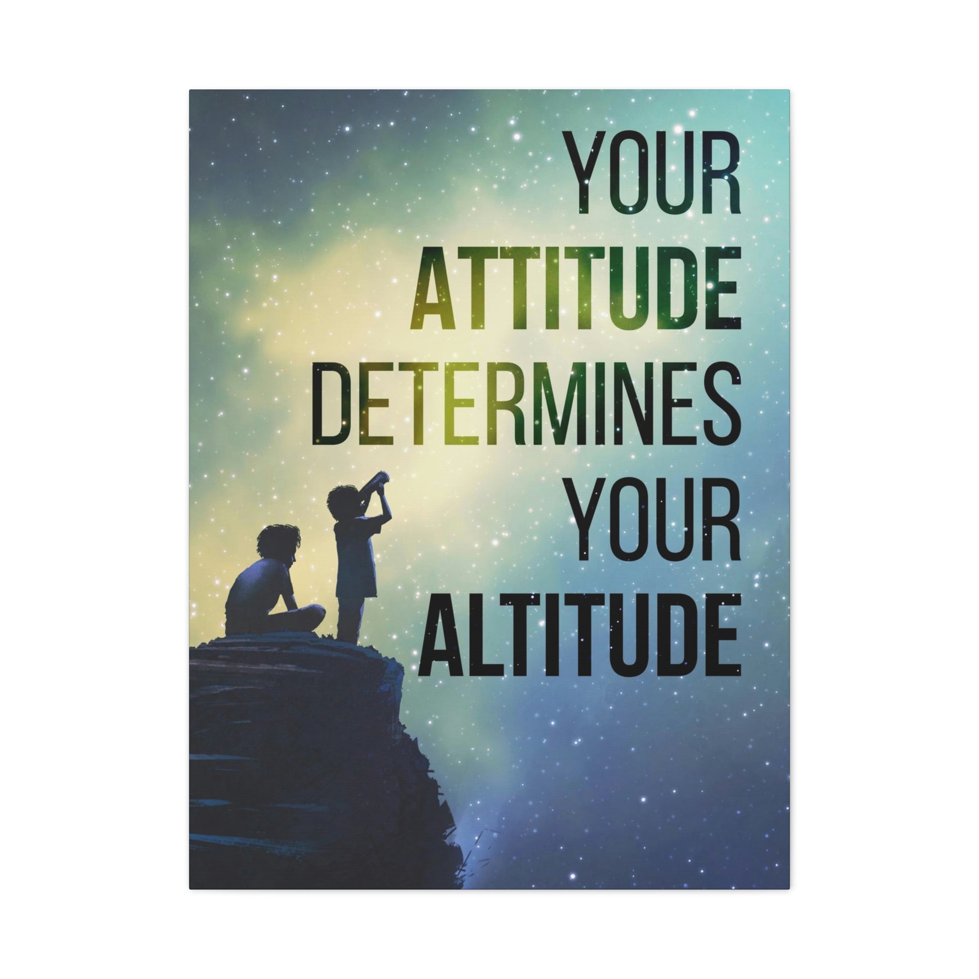 Your Attitude Determines Your Altitude | Canvas | Hustle House Prints