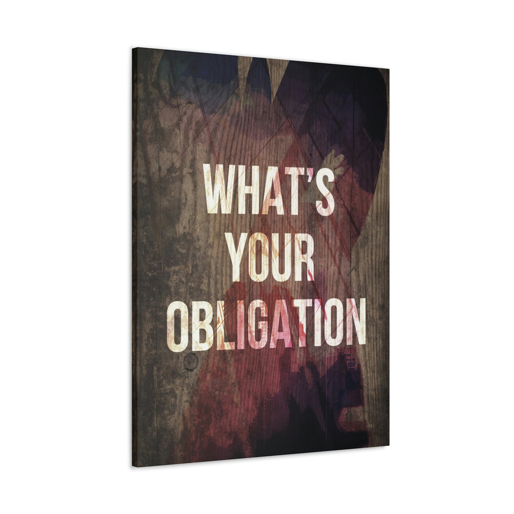What's Your Obligation | Canvas | Hustle House Prints