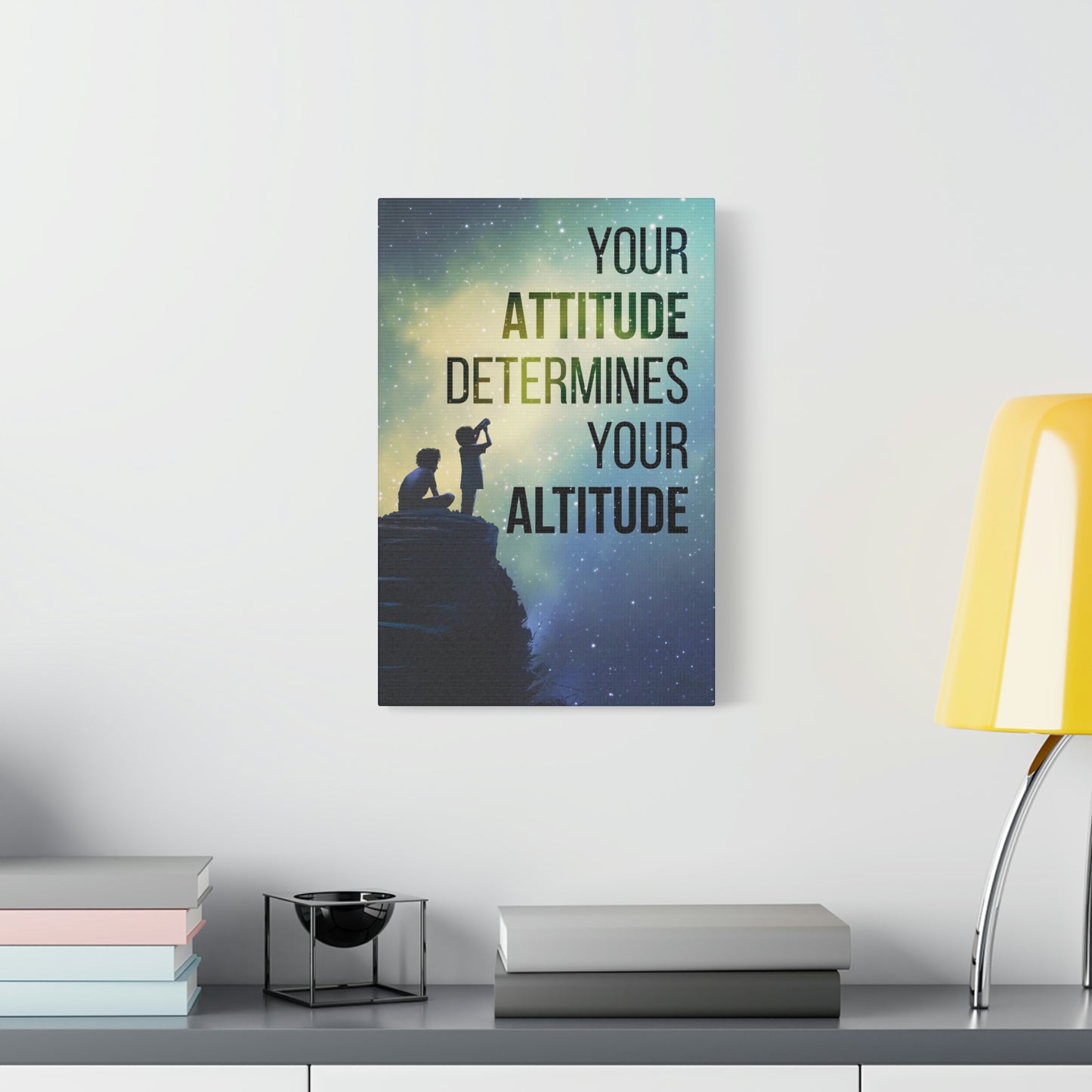 Your Attitude Determines Your Altitude | Canvas | Hustle House Prints