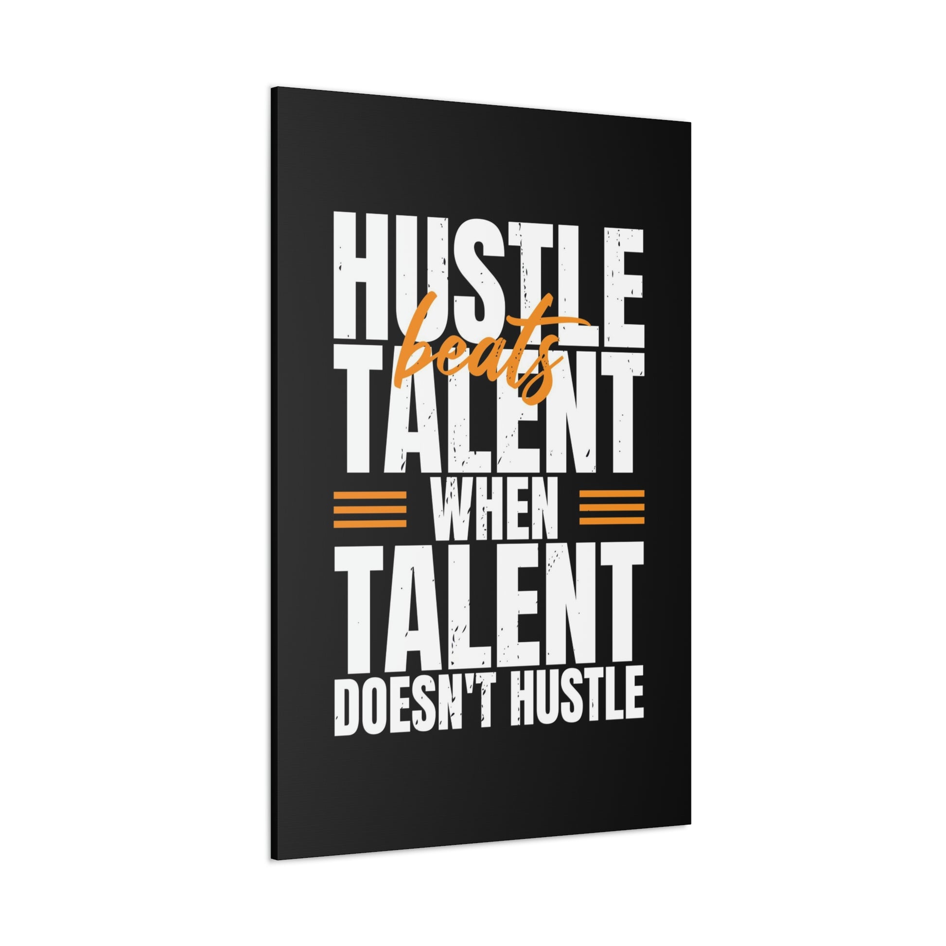 Hustle Beats Talent | Canvas | Hustle House Prints