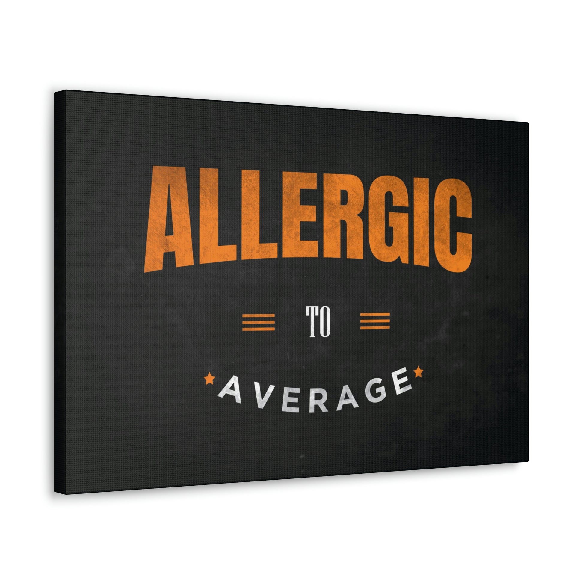 Allergic To Average | Canvas | Hustle House Prints