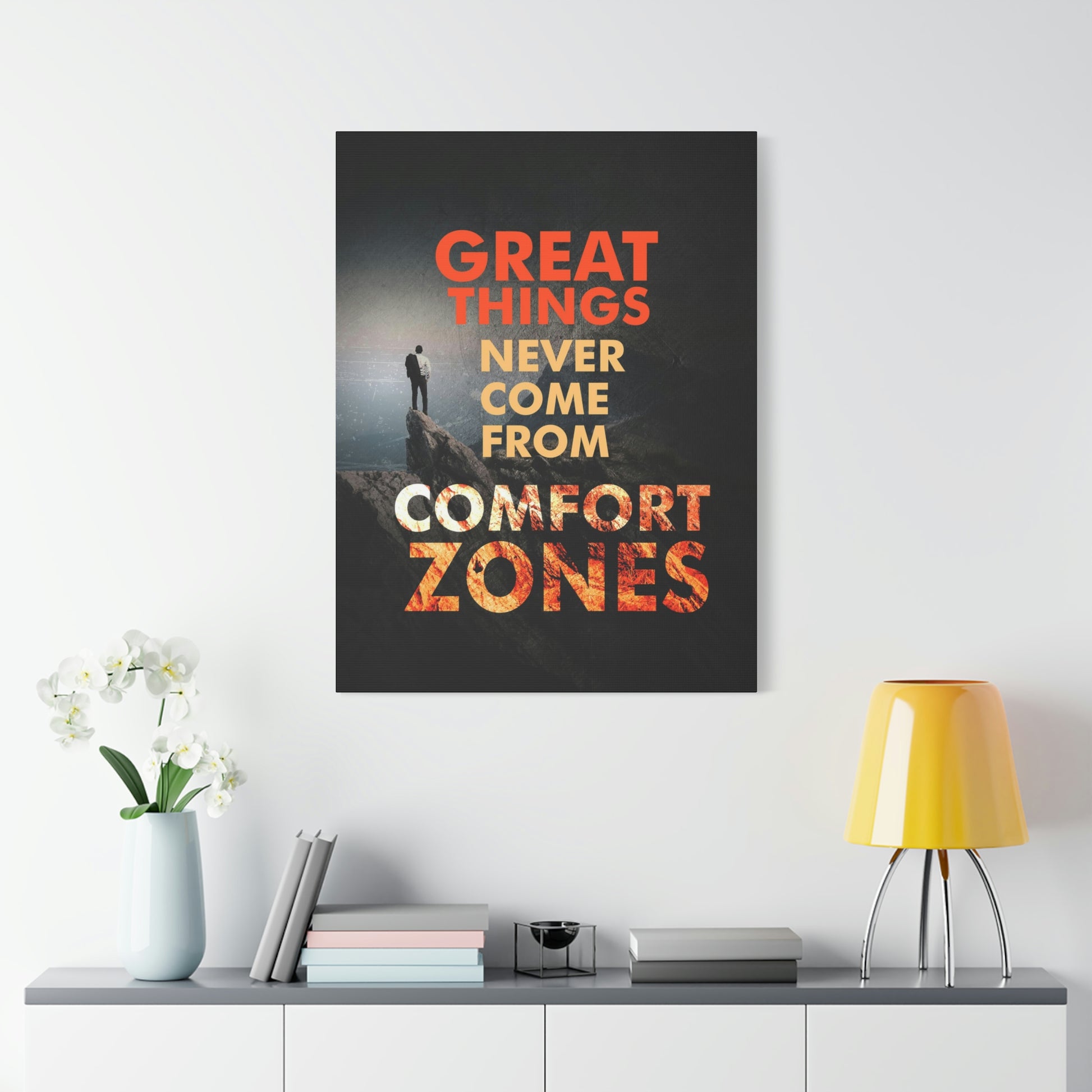 Great Things Never Come From Comfort Zones | Canvas | Hustle House Prints