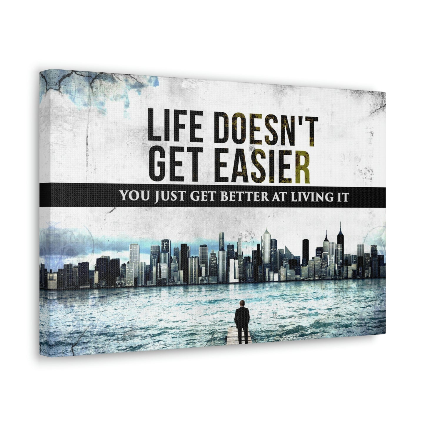 Life Doesn't Get Easier | Canvas | Hustle House Prints