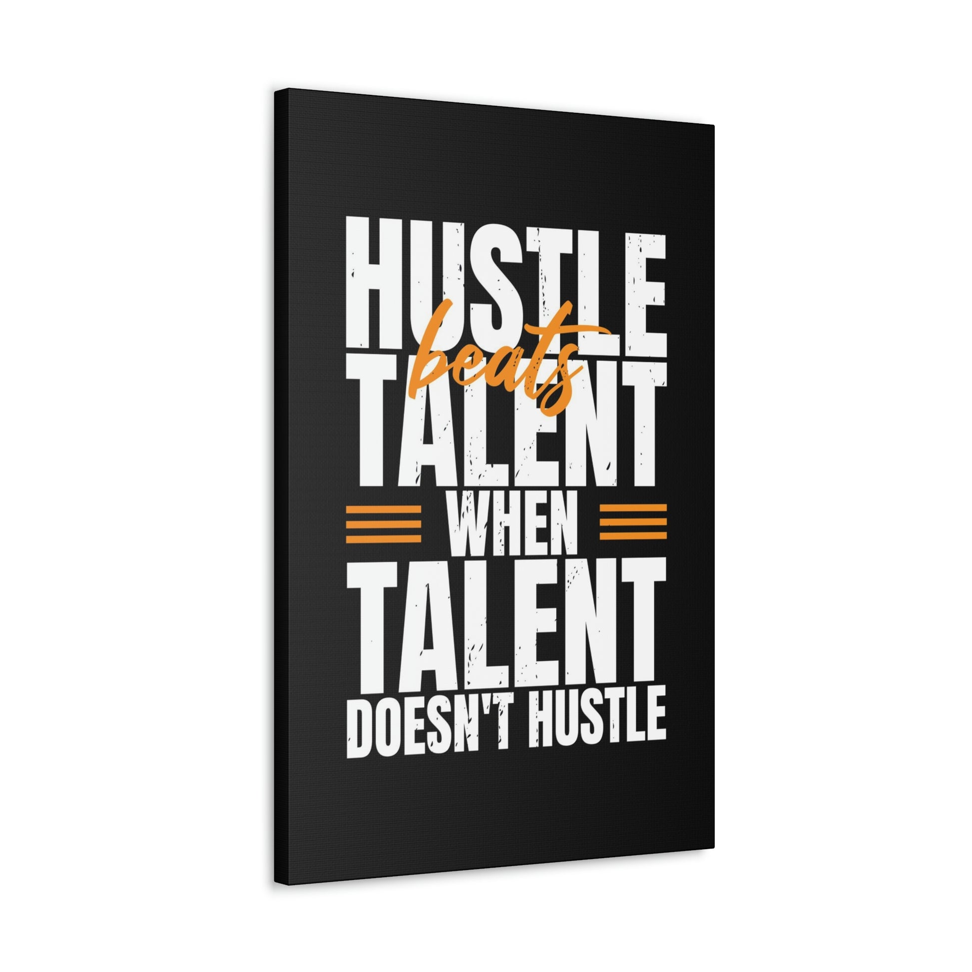 Hustle Beats Talent | Canvas | Hustle House Prints