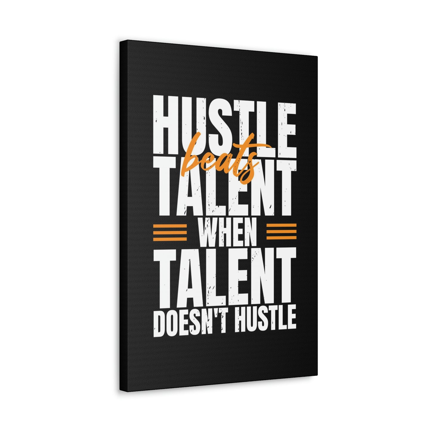 Hustle Beats Talent | Canvas | Hustle House Prints