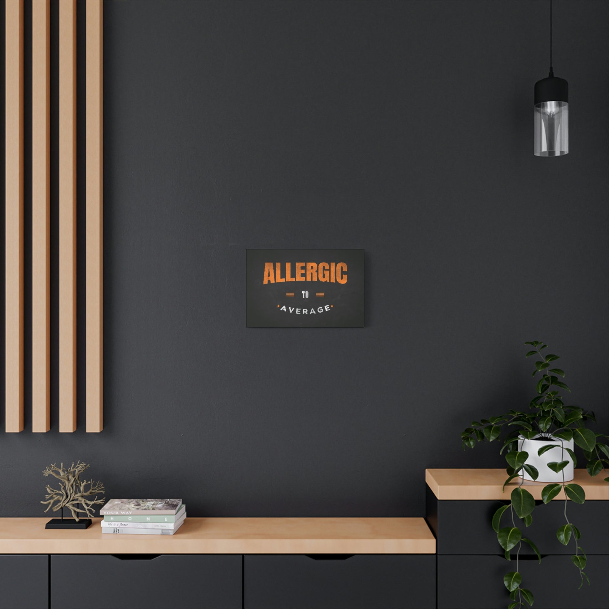 Allergic To Average | Canvas | Hustle House Prints
