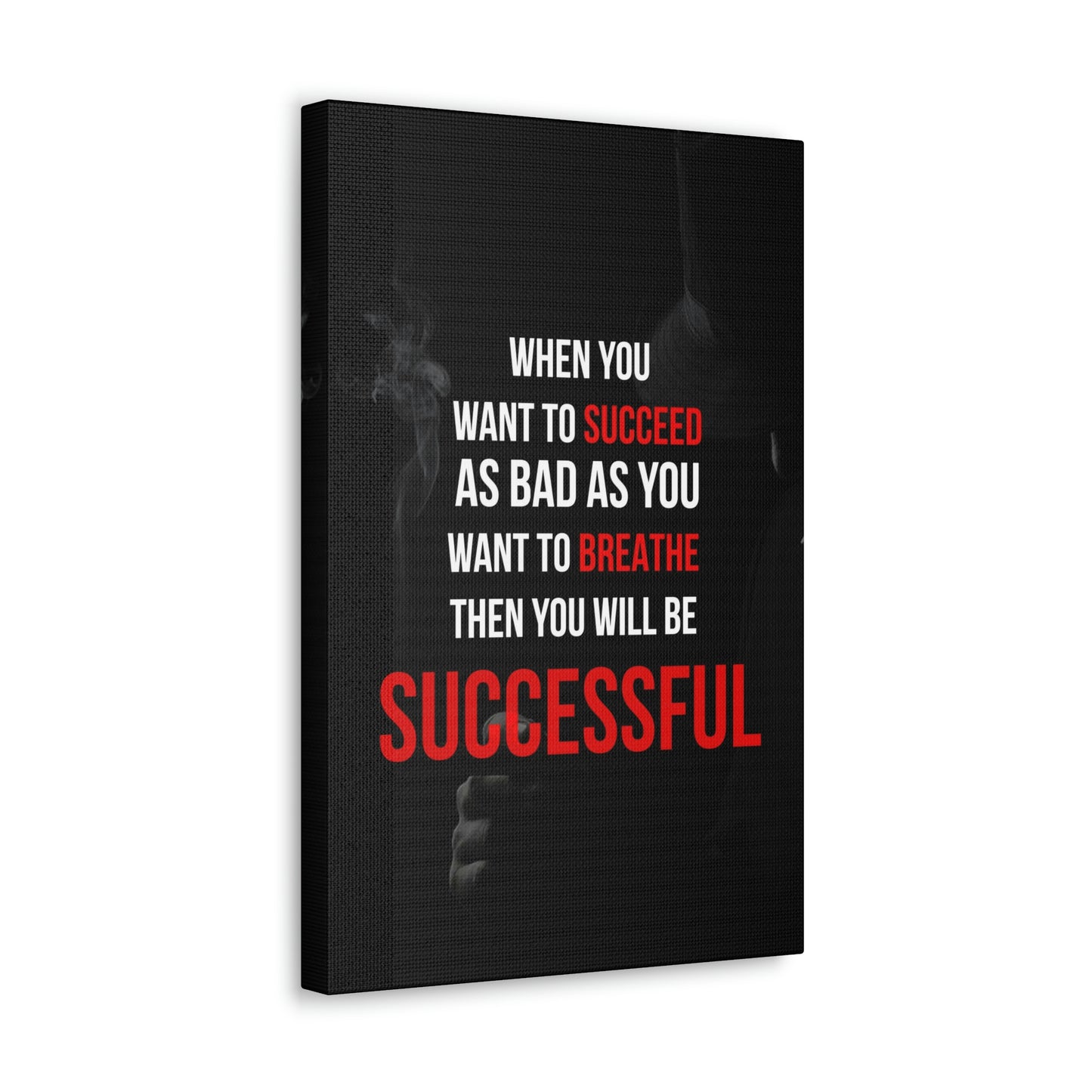Succeed As Bad As You Want To Breathe | Canvas | Hustle House Prints