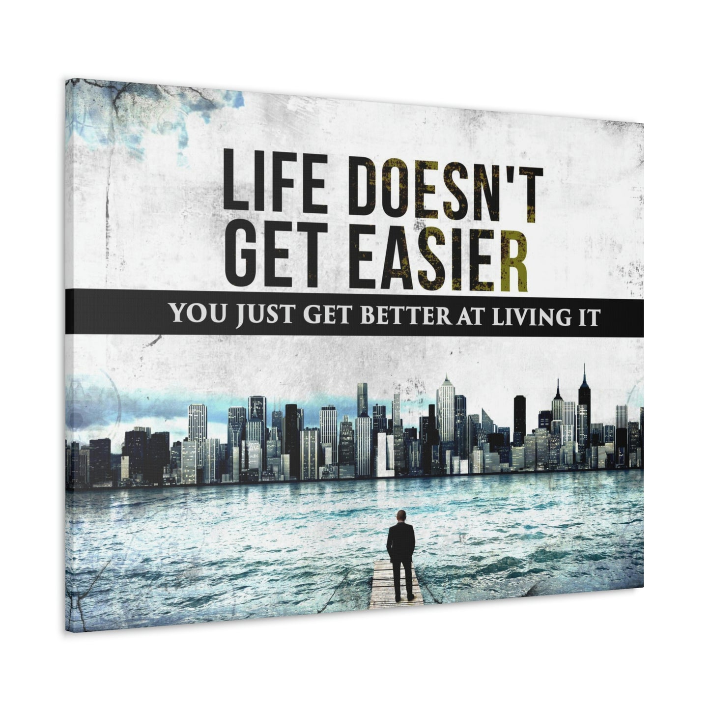 Life Doesn't Get Easier | Canvas | Hustle House Prints