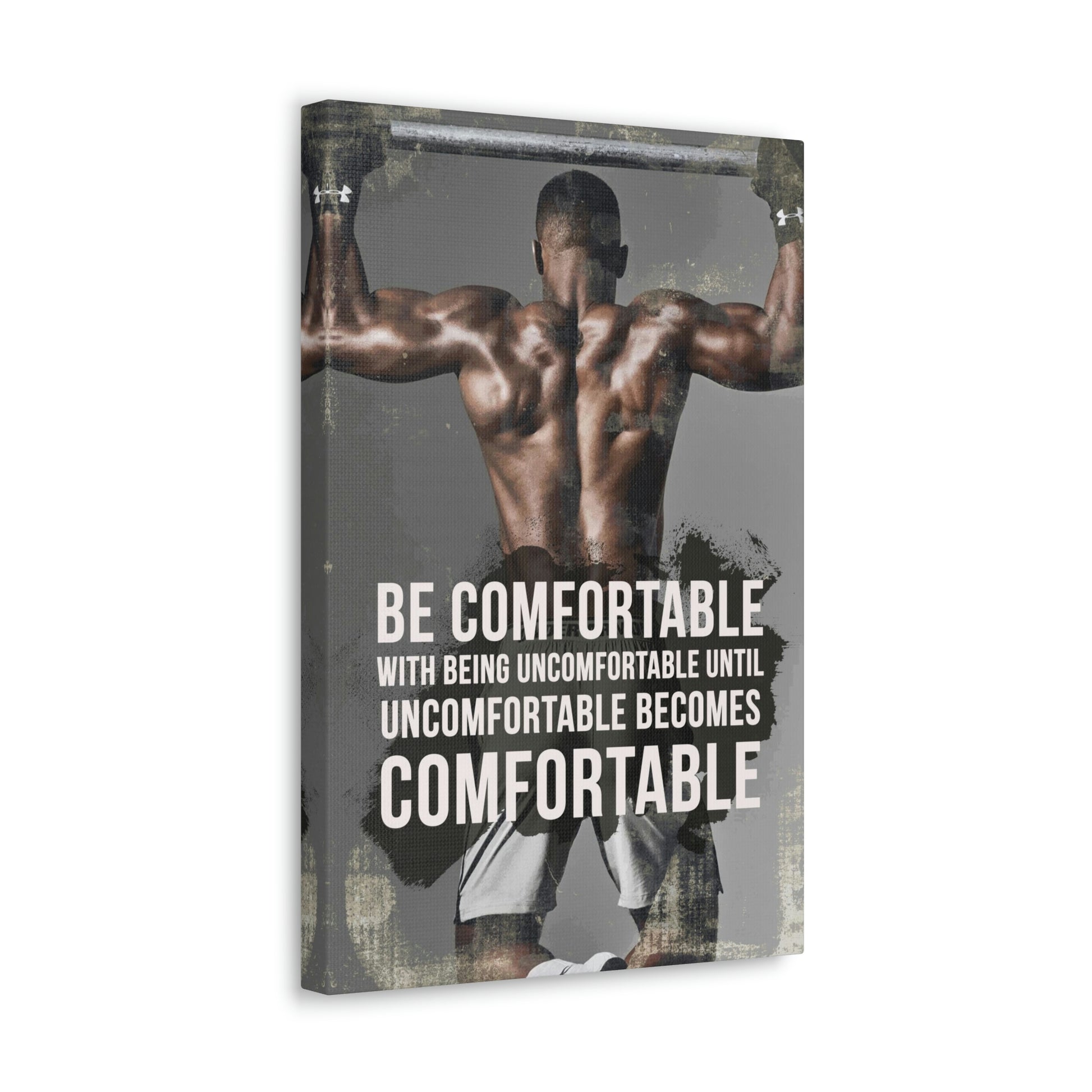 Be Comfortable With Being Uncomfortable | Canvas | Hustle House Prints