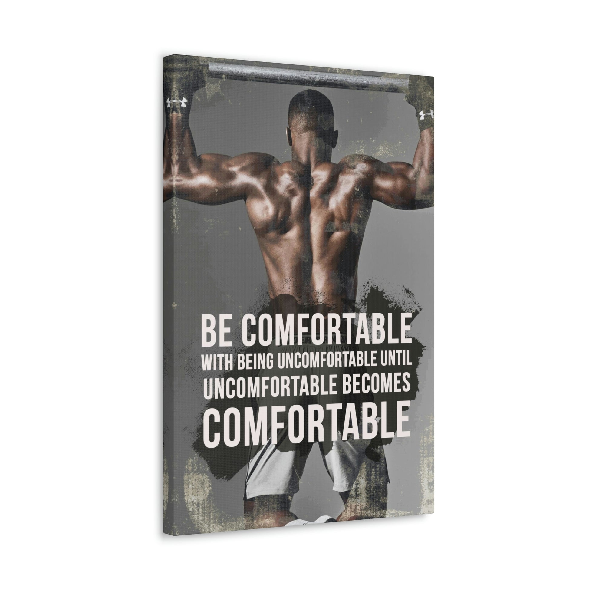 Be Comfortable With Being Uncomfortable | Canvas | Hustle House Prints