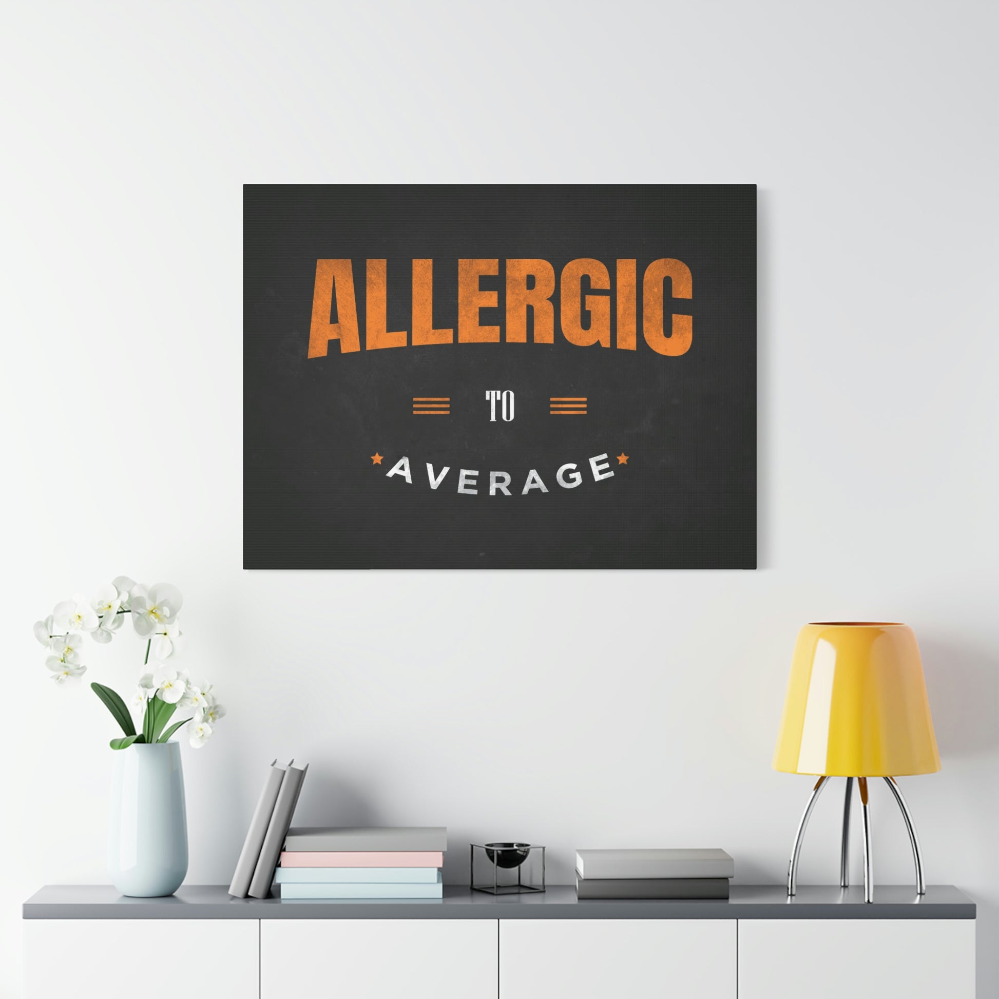 Allergic To Average | Canvas | Hustle House Prints