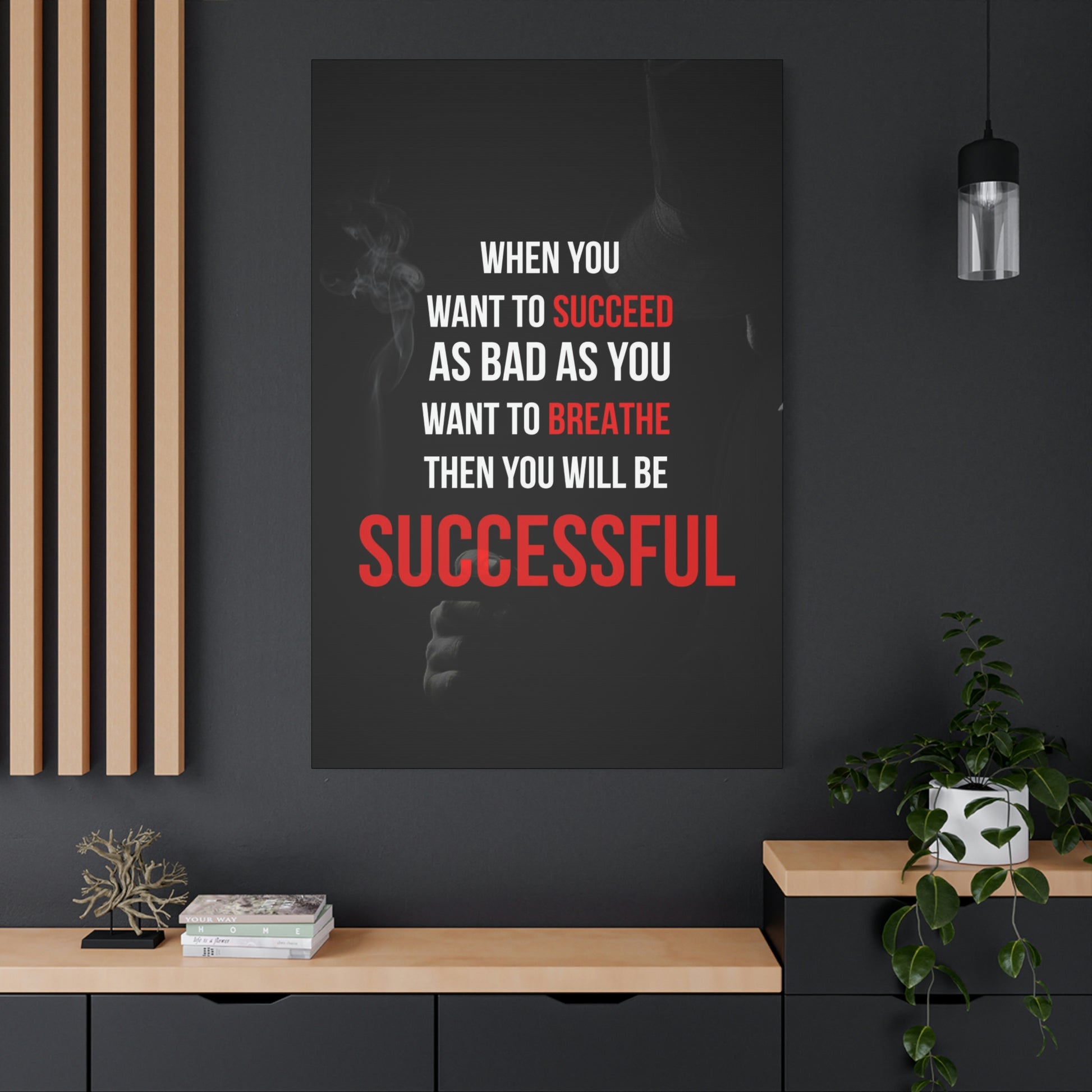 Succeed As Bad As You Want To Breathe | Canvas | Hustle House Prints