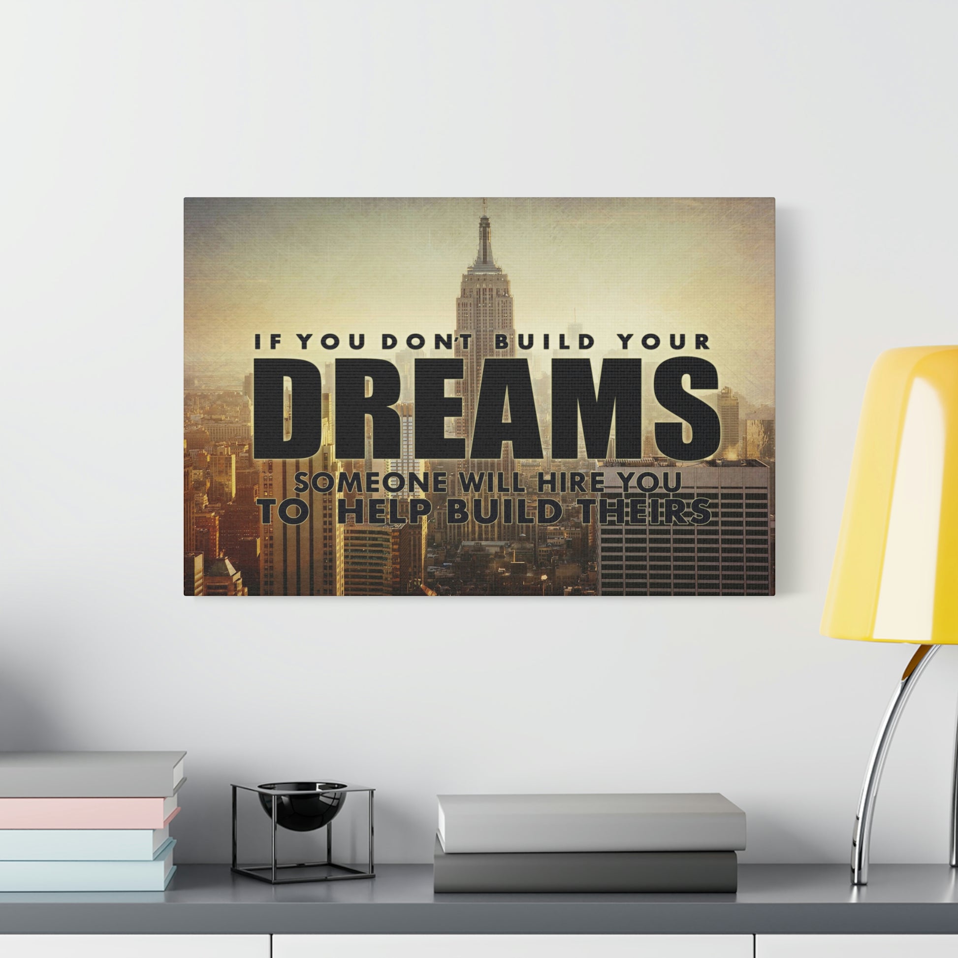 Build Your Dreams | Canvas | Hustle House Prints