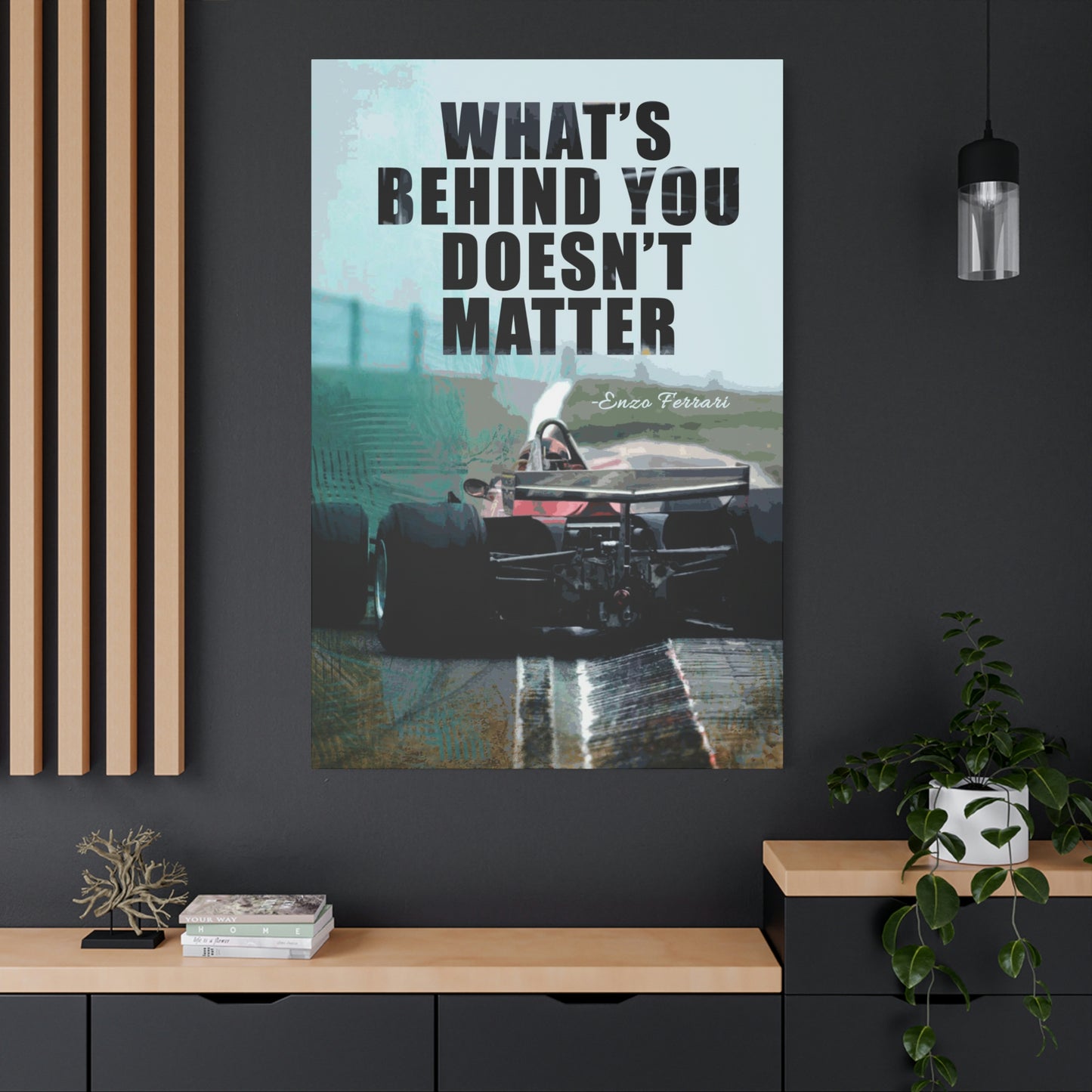 What's Behind You Doesn't Matter | Canvas | Hustle House Prints