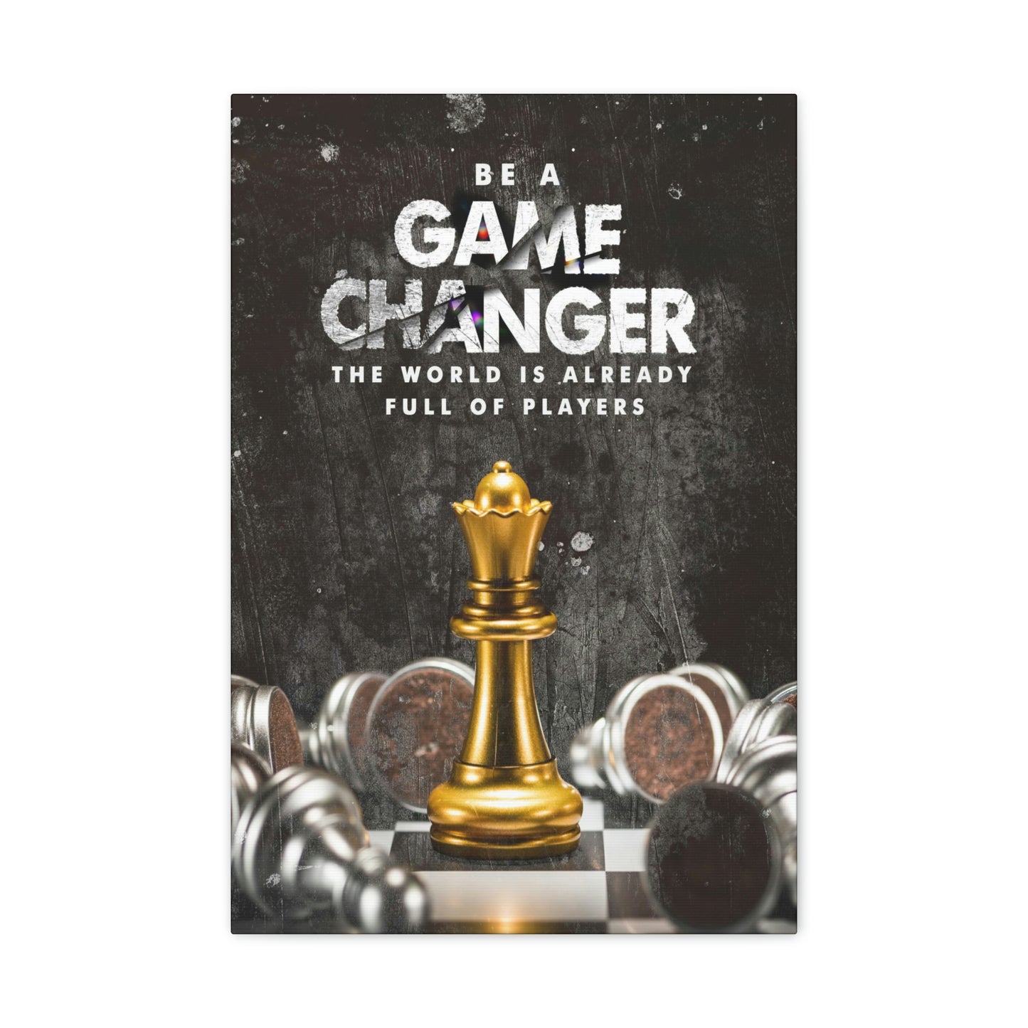 Be A Game Changer | Canvas | Hustle House Prints