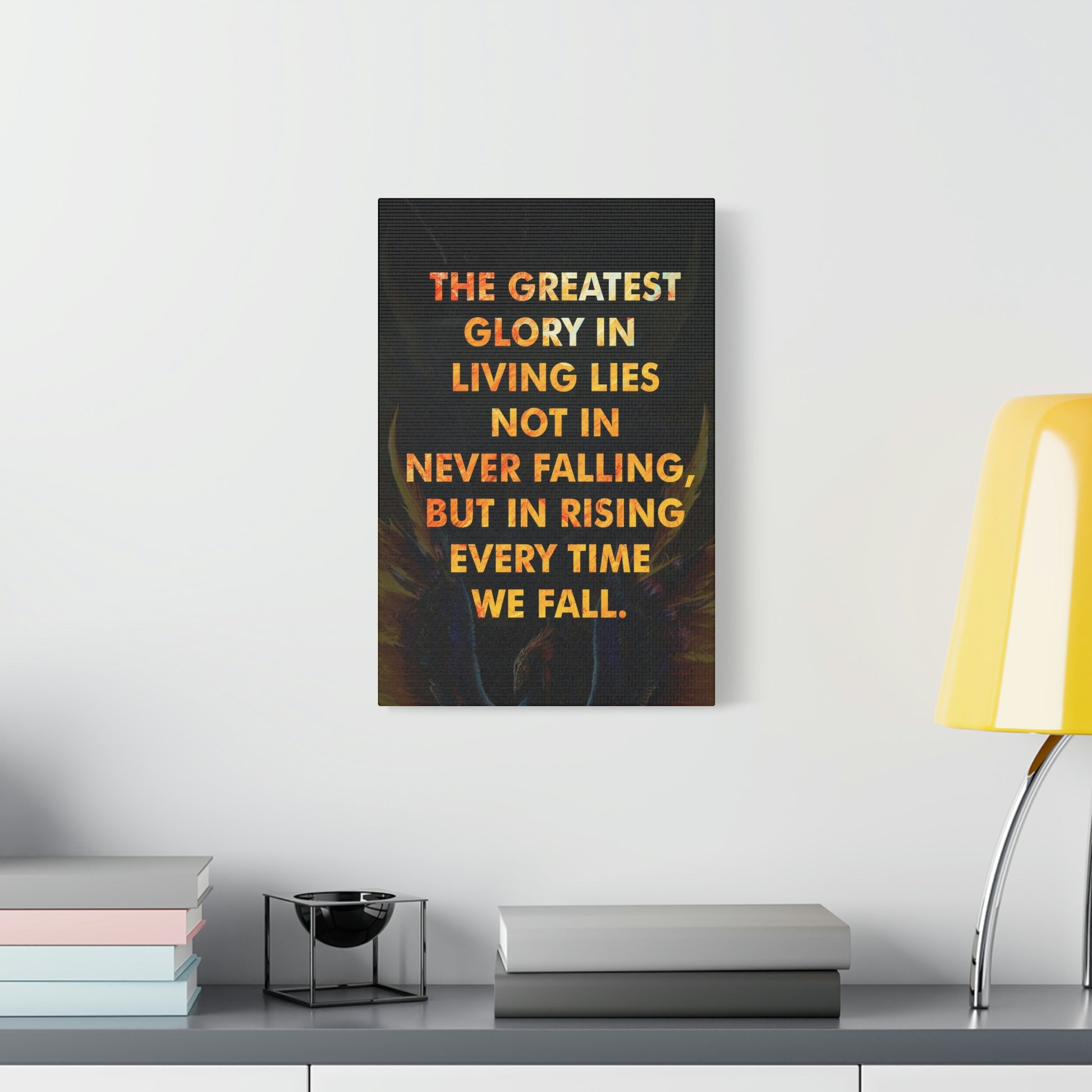 The Greatest Glory In Living | Canvas | Hustle House Prints