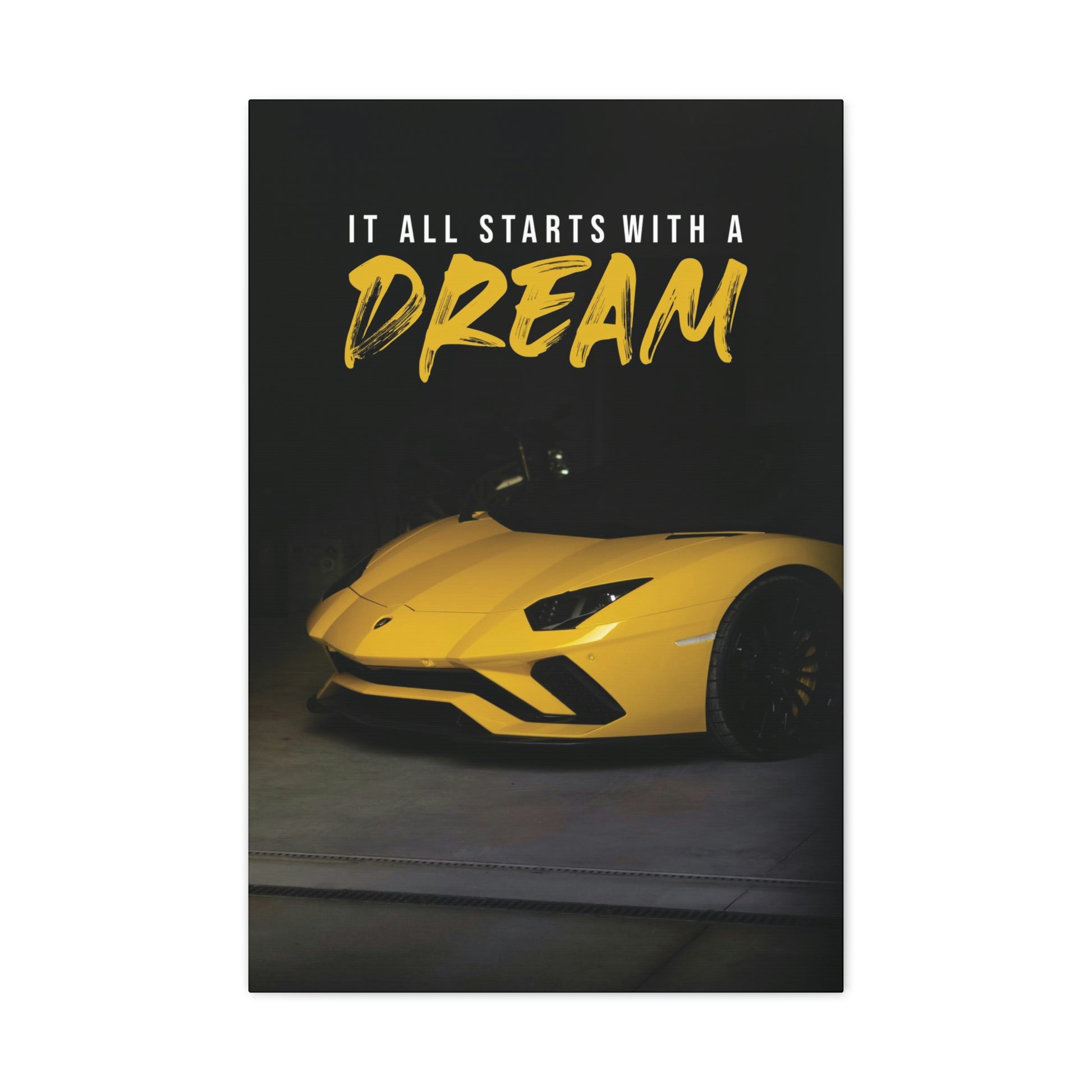 It All Starts With A Dream (Lambo) | Canvas | Hustle House Prints
