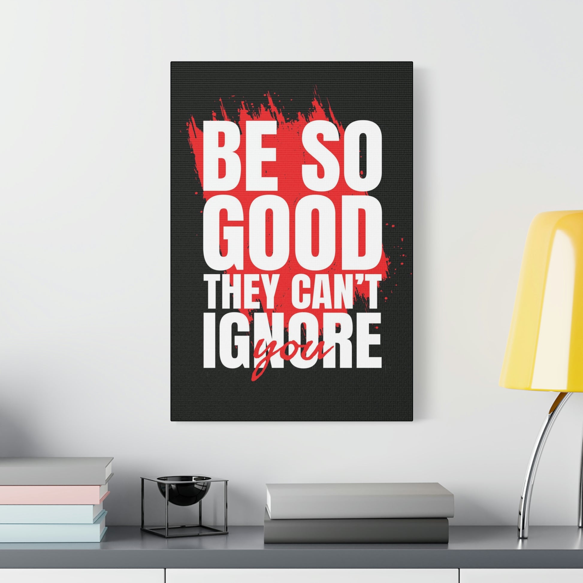 They Can't Ignore You | Canvas | Hustle House Prints
