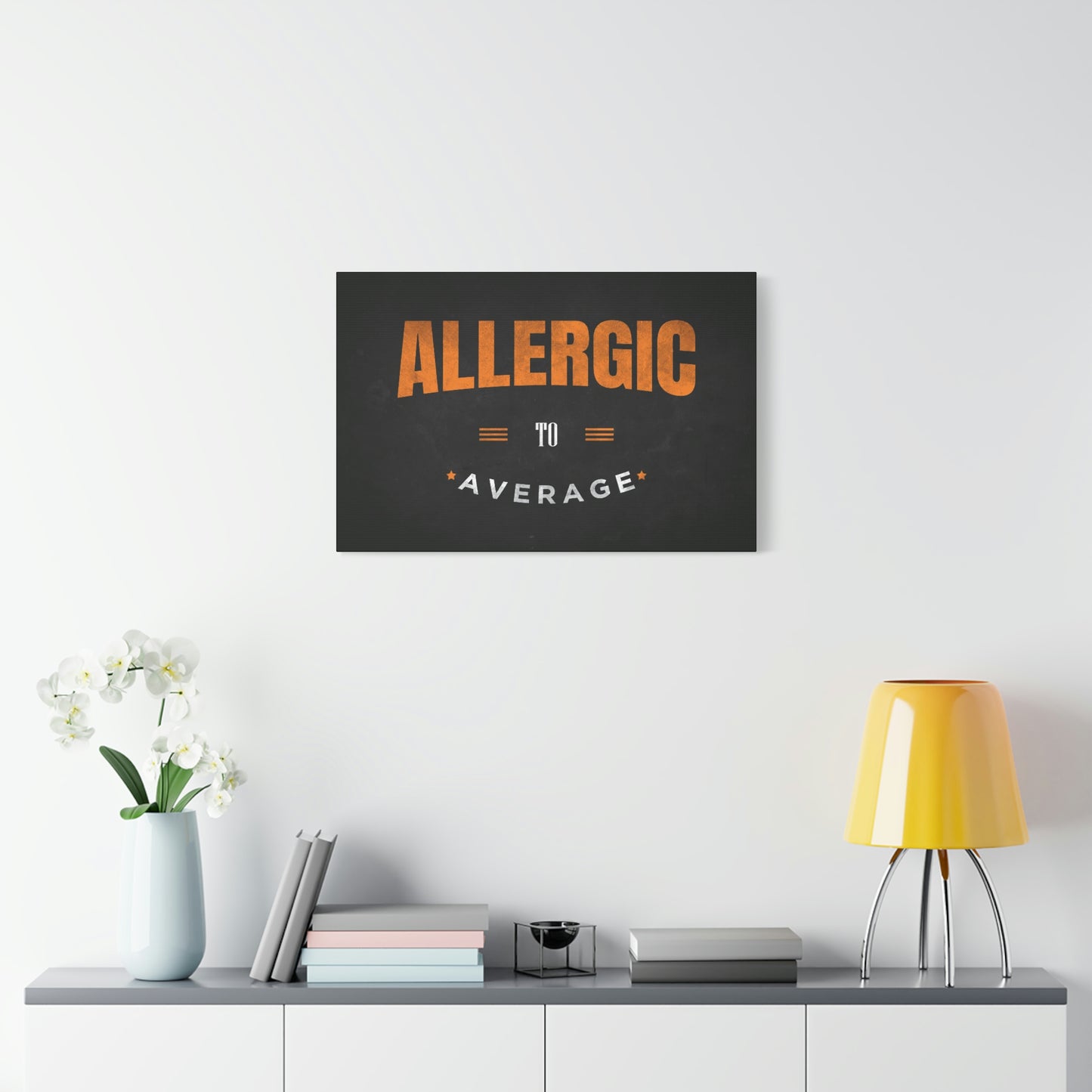Allergic To Average | Canvas | Hustle House Prints