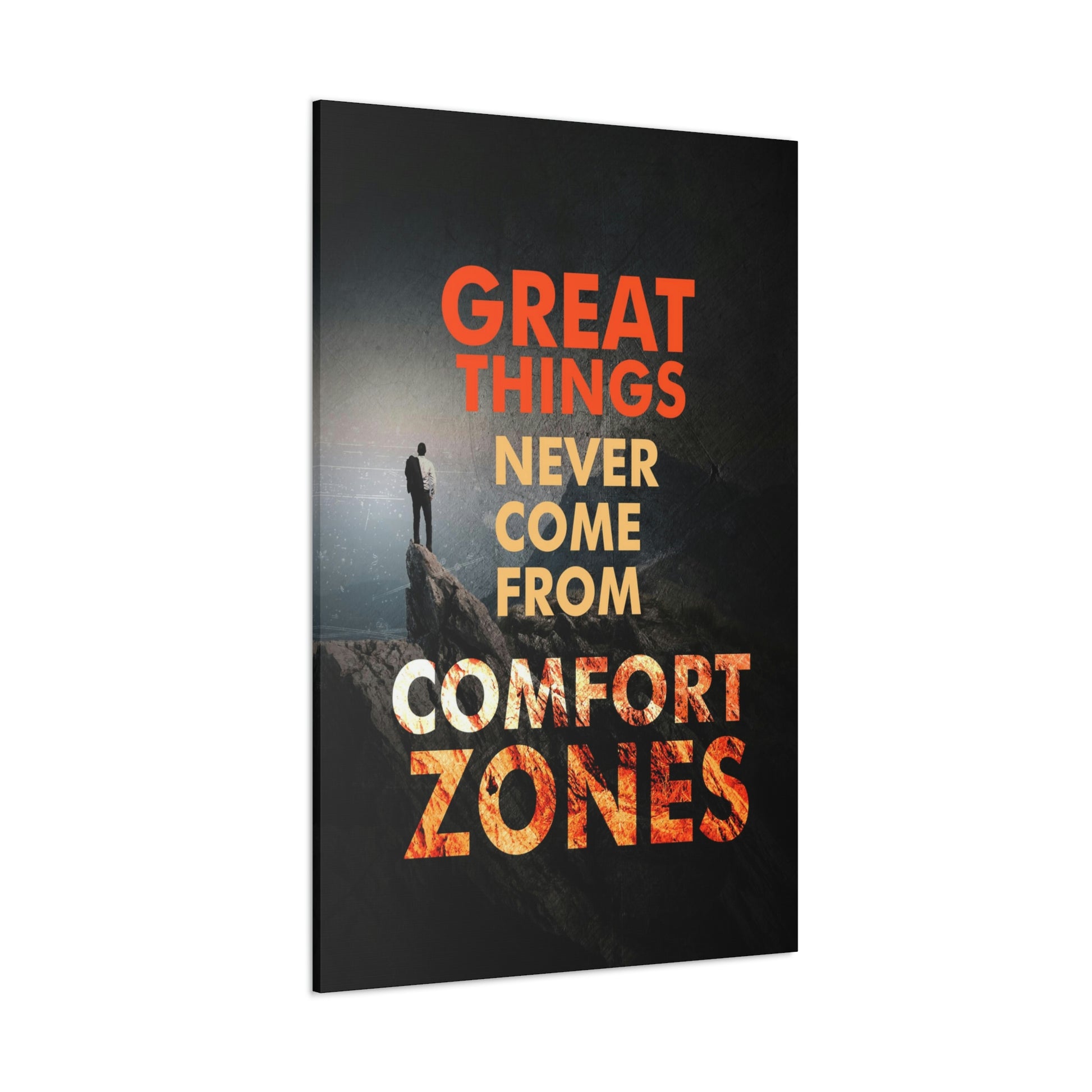 Great Things Never Come From Comfort Zones | Canvas | Hustle House Prints