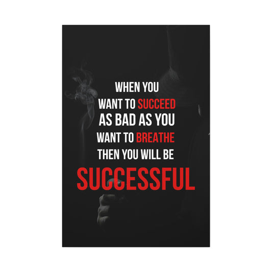 Succeed As Bad As You Want To Breathe | Canvas | Hustle House Prints