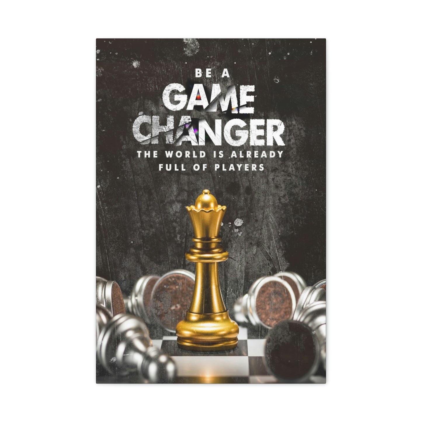 Be A Game Changer | Canvas | Hustle House Prints