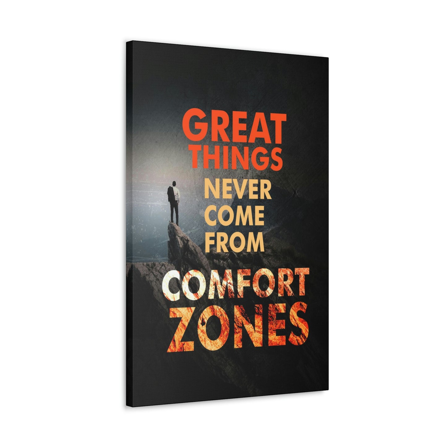 Great Things Never Come From Comfort Zones | Canvas | Hustle House Prints
