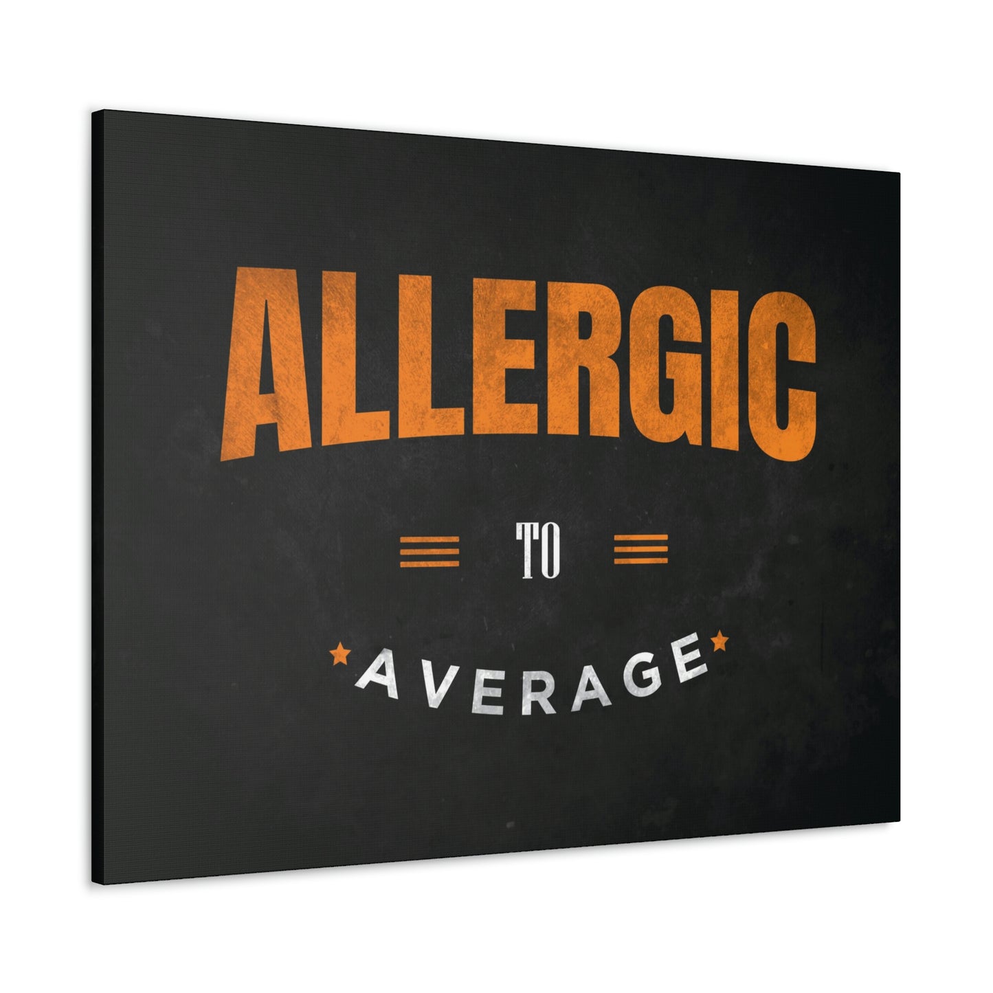 Allergic To Average | Canvas | Hustle House Prints