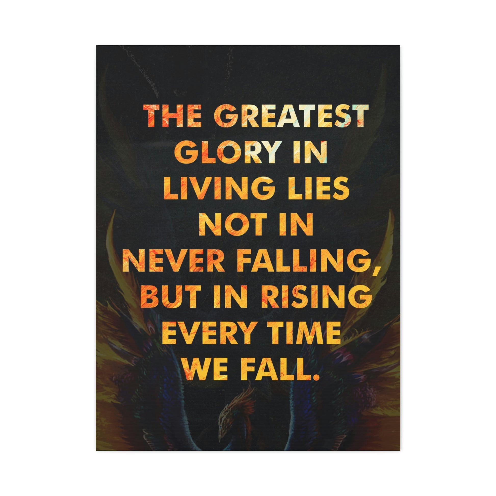 The Greatest Glory In Living | Canvas | Hustle House Prints