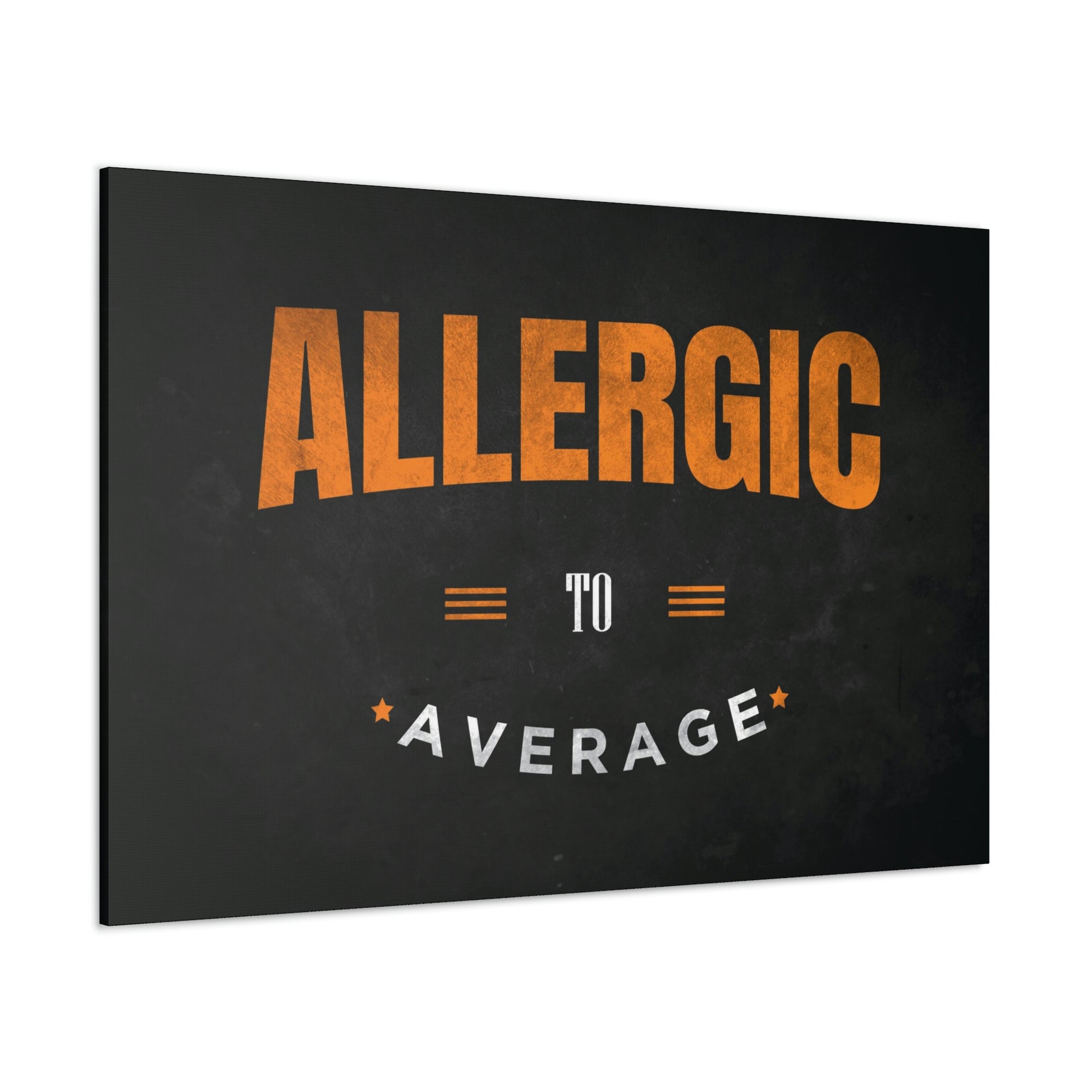 Allergic To Average | Canvas | Hustle House Prints