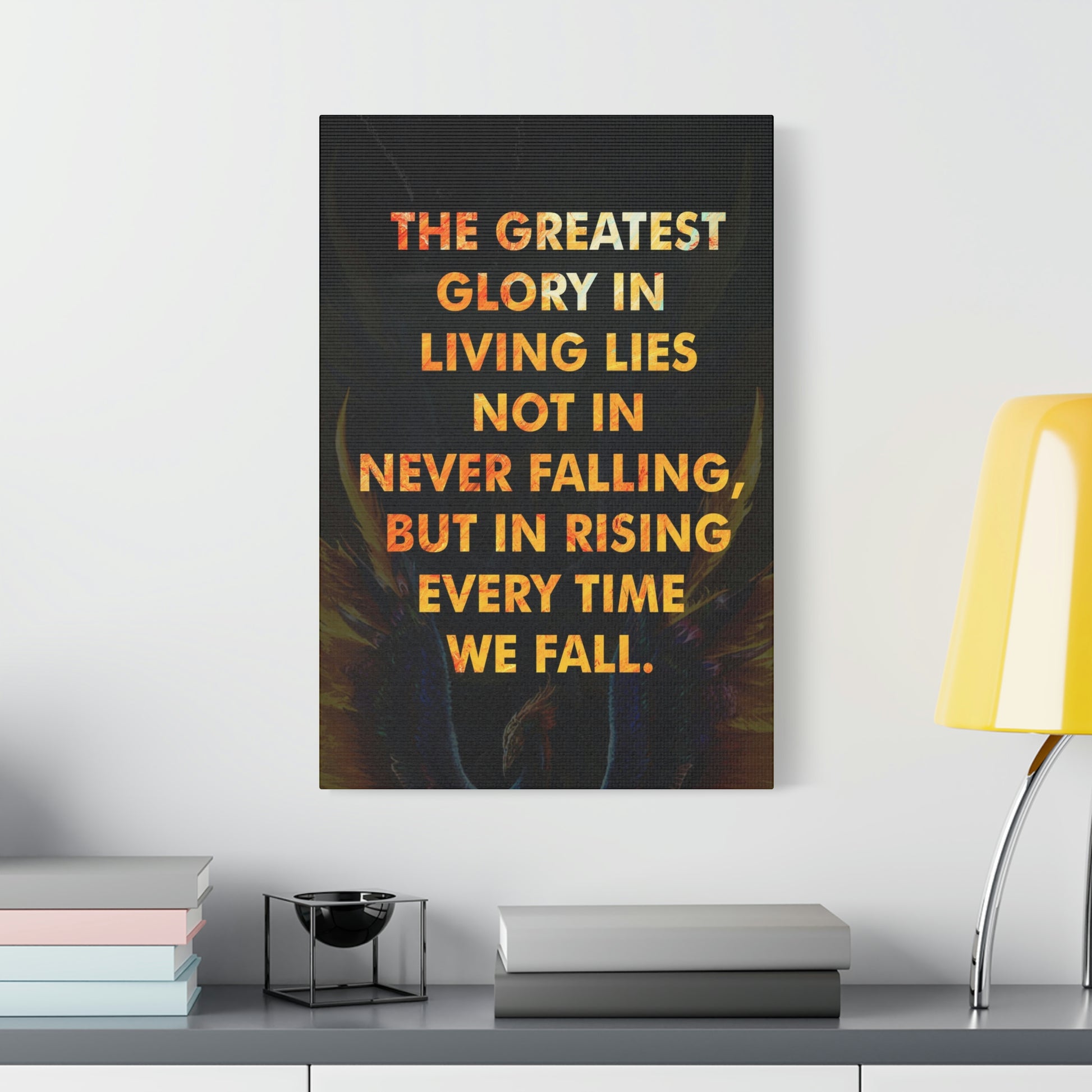 The Greatest Glory In Living | Canvas | Hustle House Prints