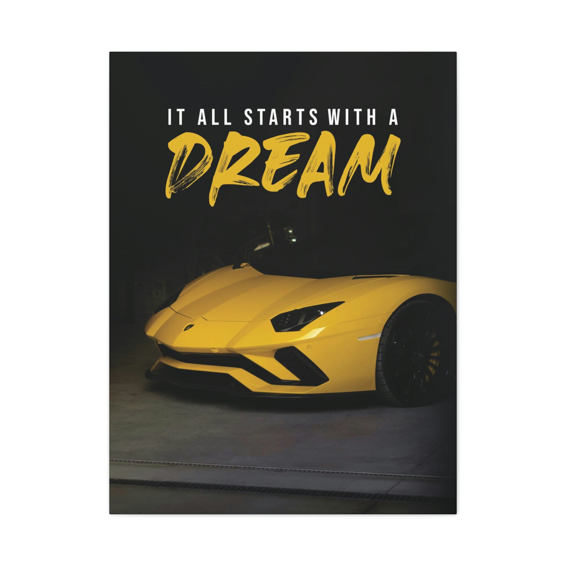 It All Starts With A Dream (Lambo) | Canvas | Hustle House Prints