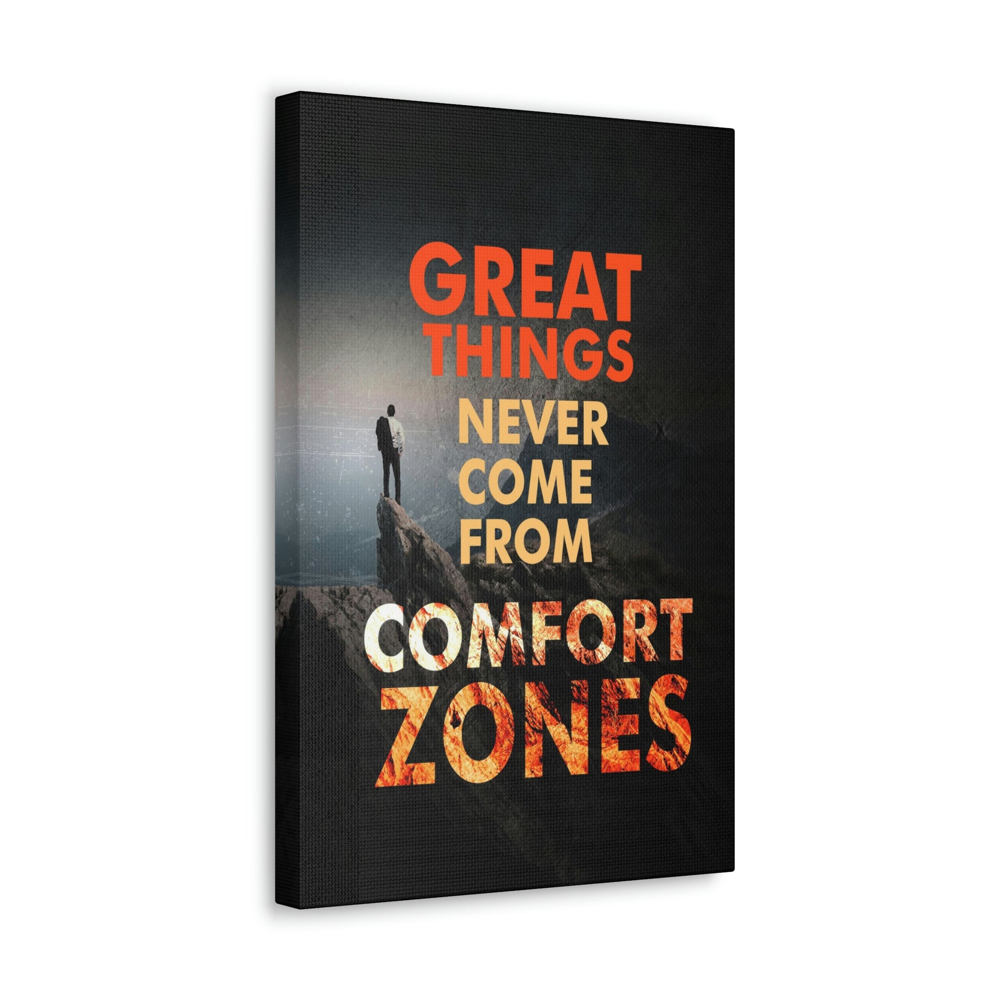 Great Things Never Come From Comfort Zones | Canvas | Hustle House Prints