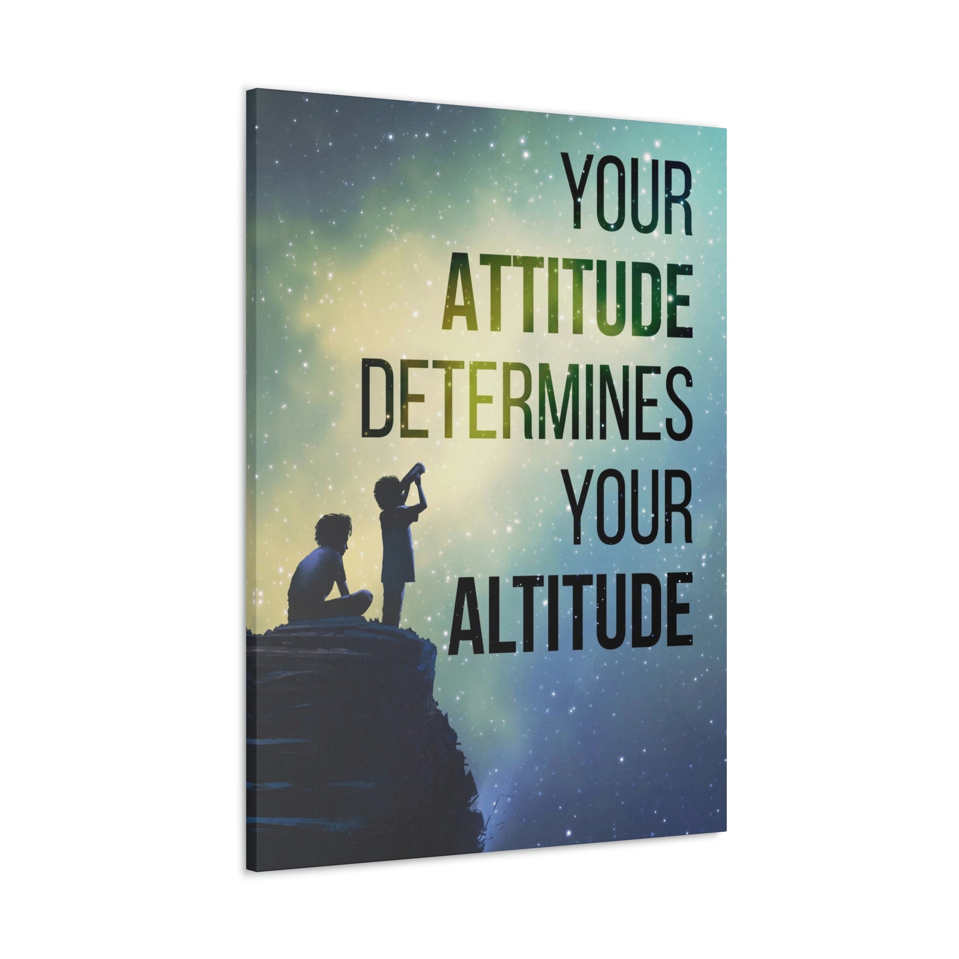 Your Attitude Determines Your Altitude | Canvas | Hustle House Prints